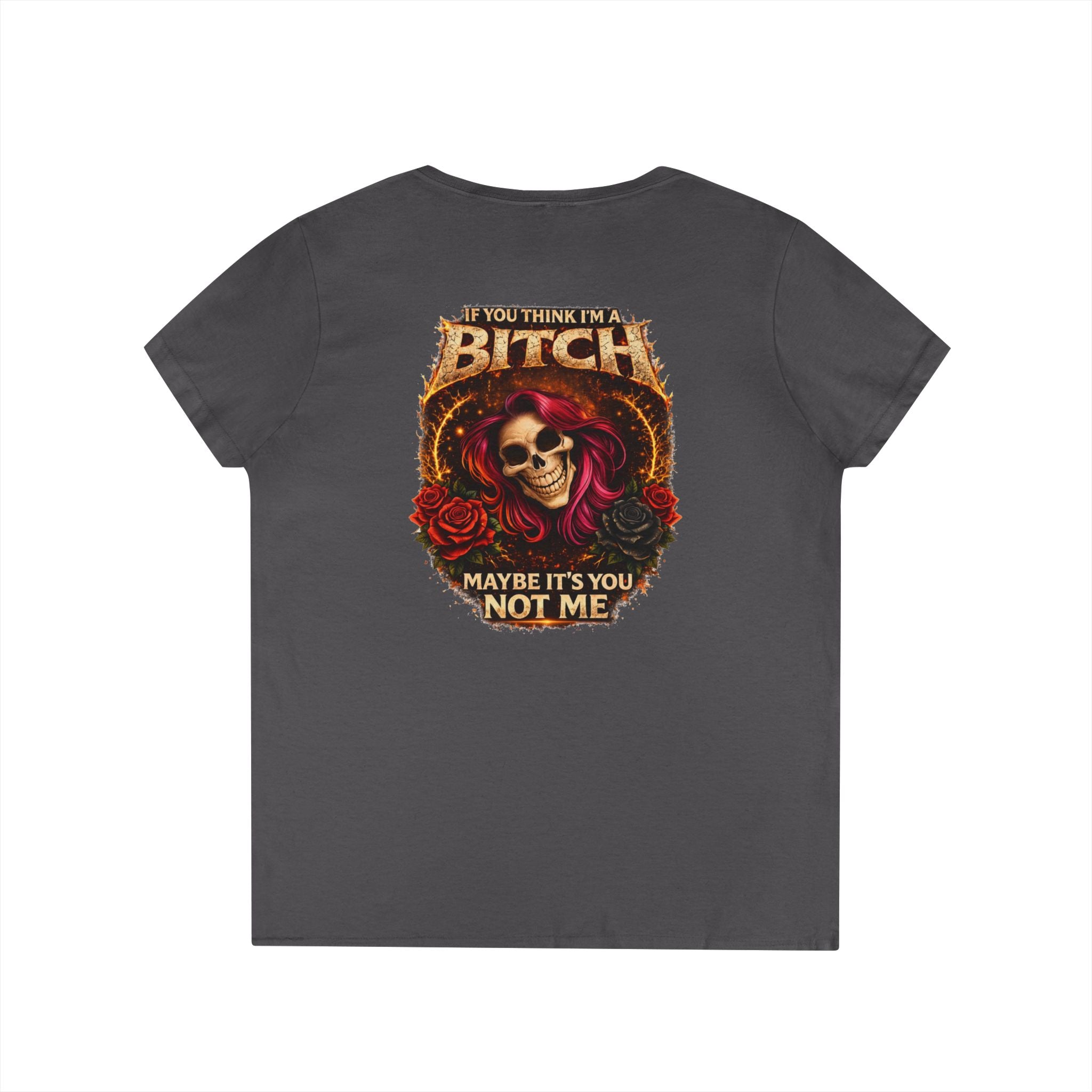 Ladies' V-Neck T-Shirt — "If You Think I'm a Bitch" Gothic Skull Graphic Tee