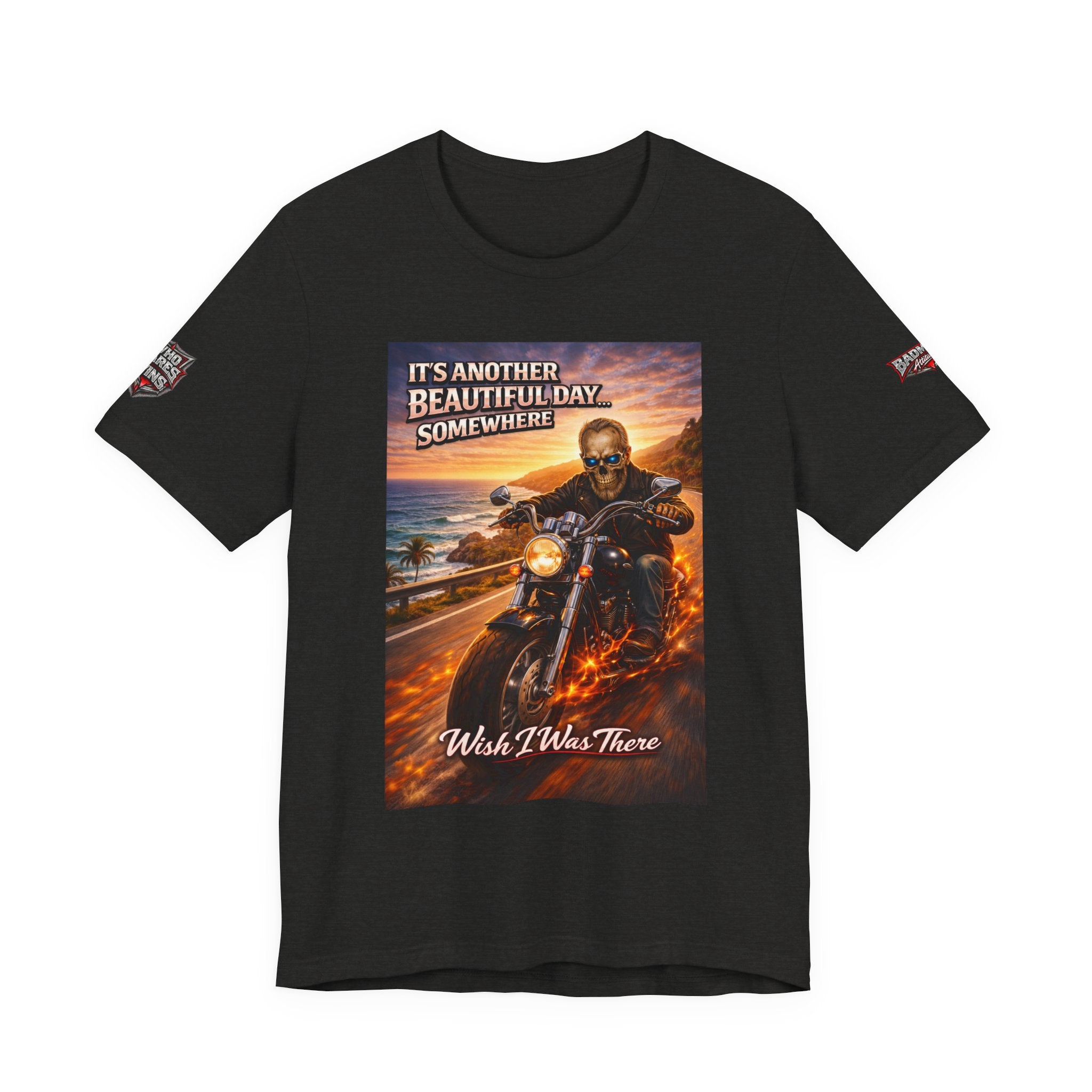 "It's Another Beautiful Day Somewhere / Wish I Was There" Biker Shirt