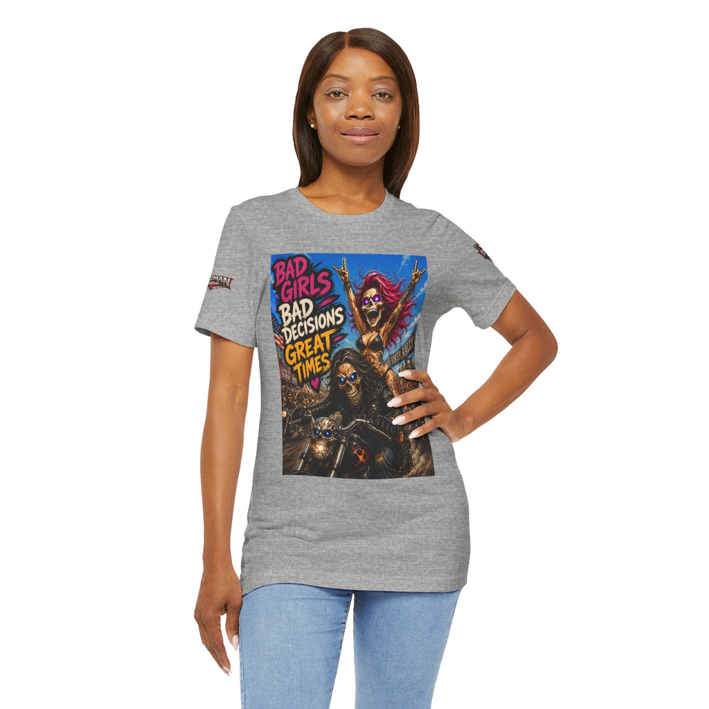 Bad Girls Bad Decisions Great Times Tee - Biker Rock Graphic T-Shirt