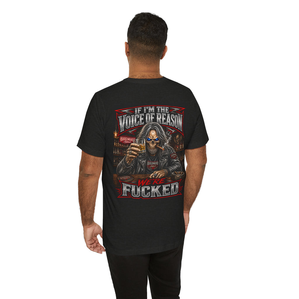 If I’m the Voice of Reason… We’re F*cked Skull Biker Shirt