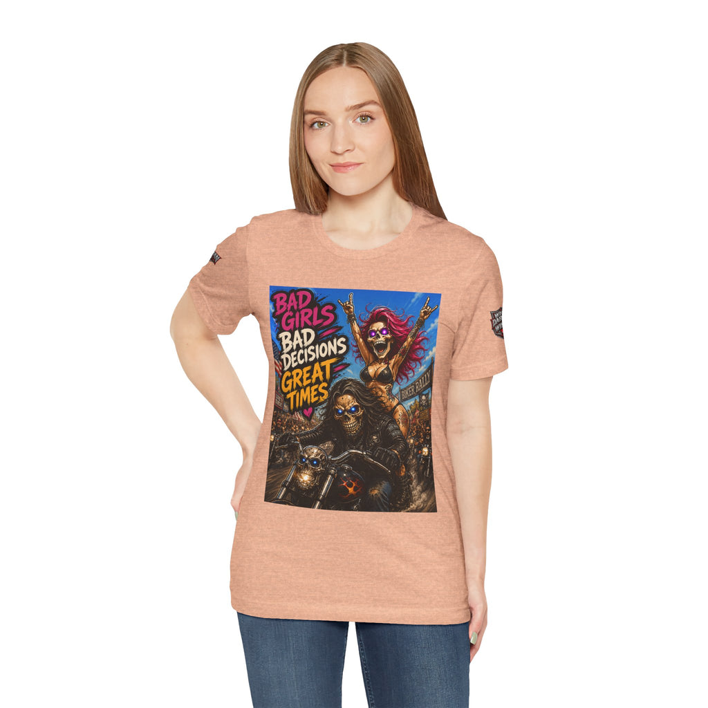 Bad Girls Bad Decisions Great Times Tee - Biker Rock Graphic T-Shirt