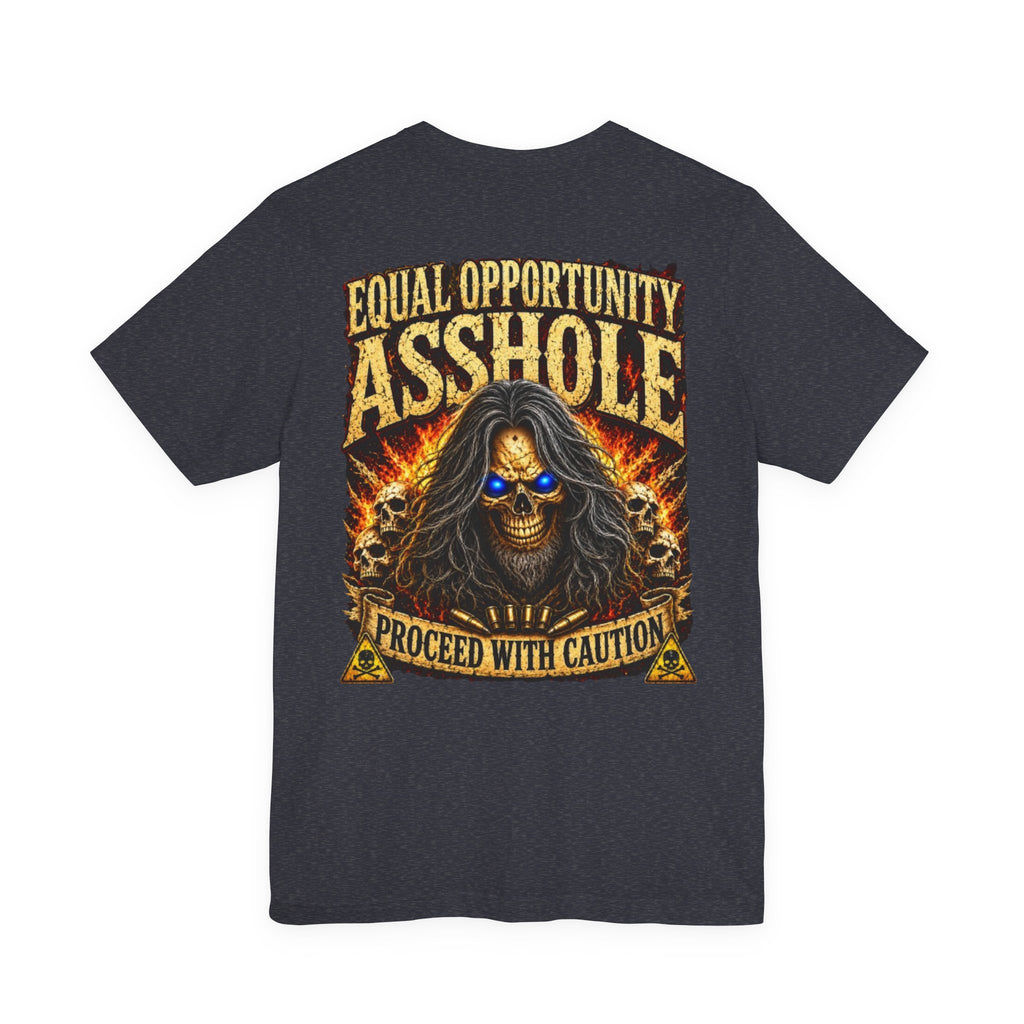 "Equal Opportunity Asshole" Graphic Tee with Skull & Flames (Proceed With Caution)