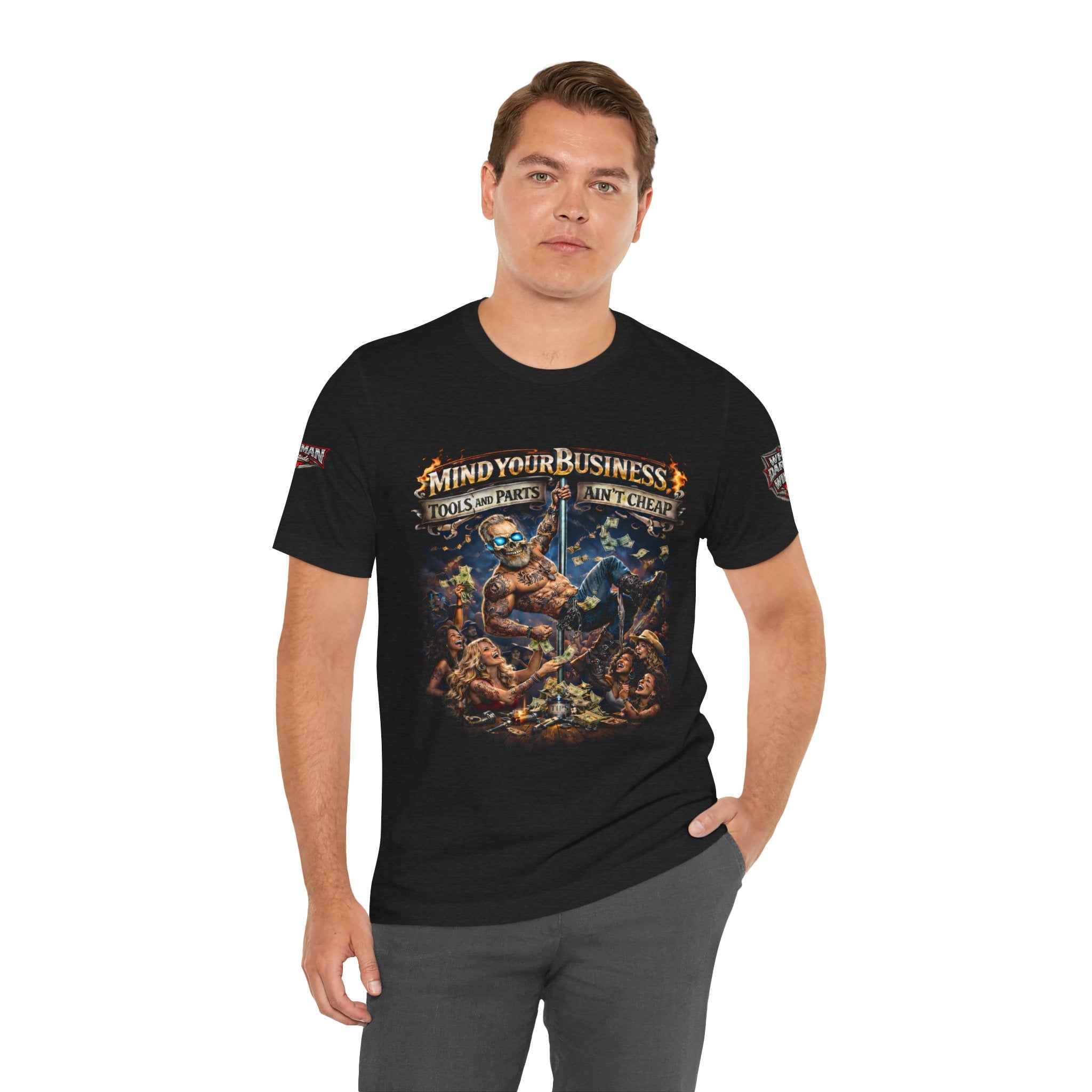 "Mind Your Business, Tools and Parts Ain't Cheap" Mechanic Tee