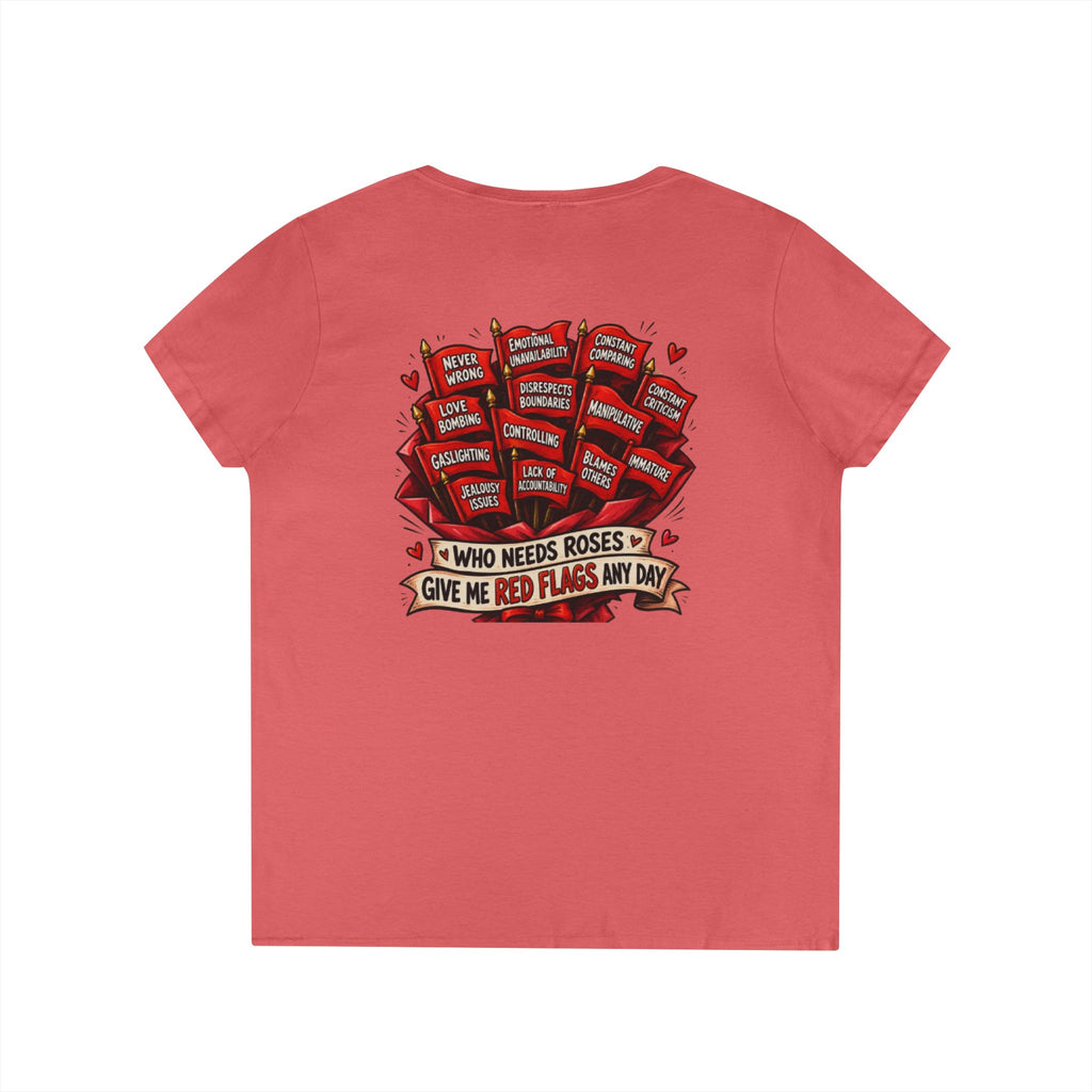 "Who Needs Roses? Give Me Red Flags" Graphic Tee — V-Neck T-Shirt