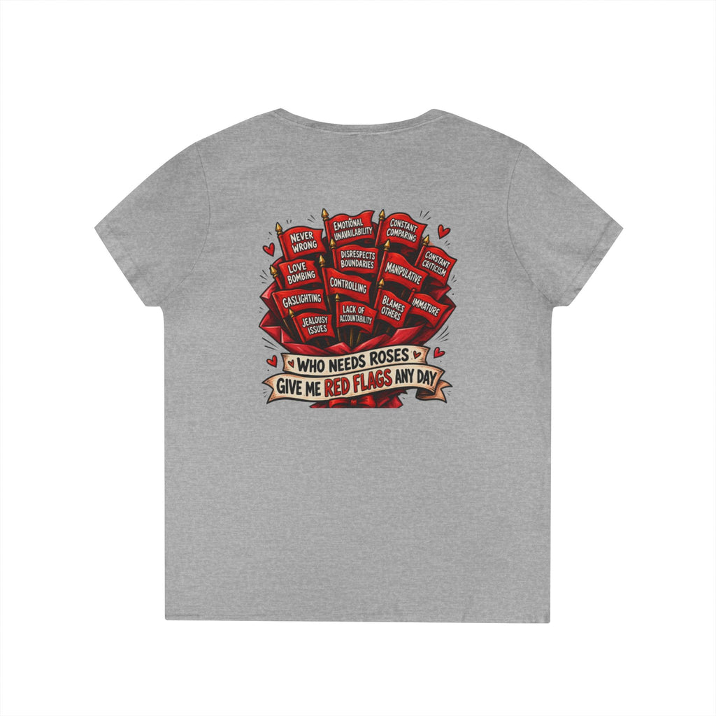 "Who Needs Roses? Give Me Red Flags" Graphic Tee — V-Neck T-Shirt
