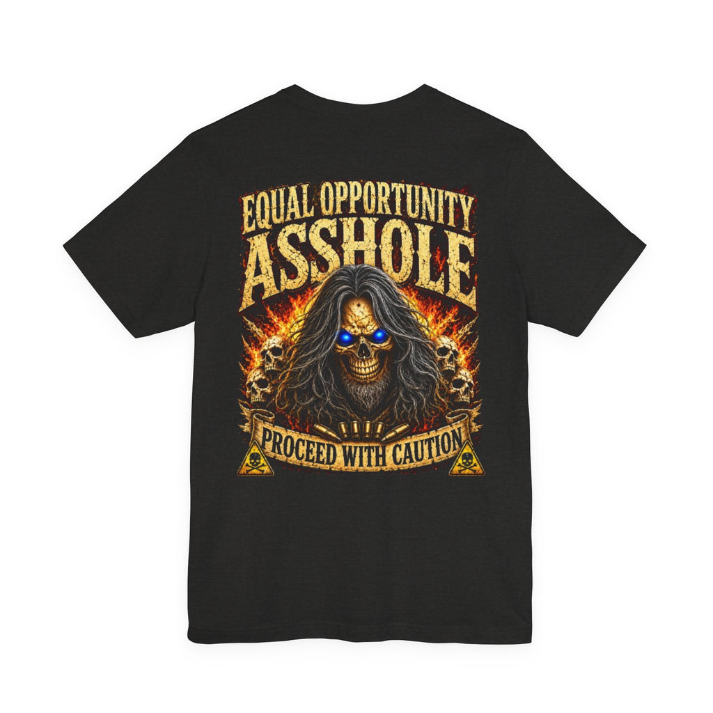 "Equal Opportunity Asshole" Graphic Tee with Skull & Flames (Proceed With Caution)