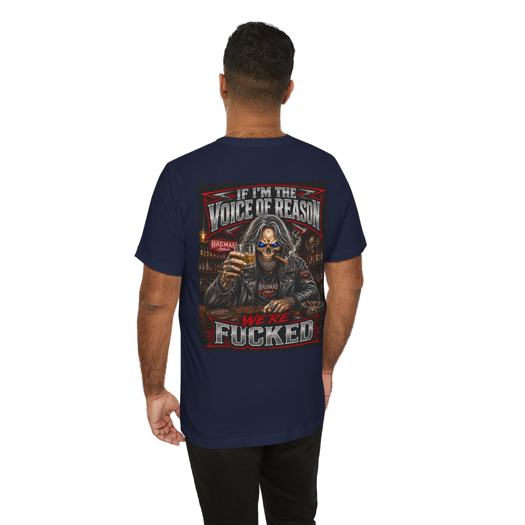 If I’m the Voice of Reason… We’re F*cked Skull Biker Shirt