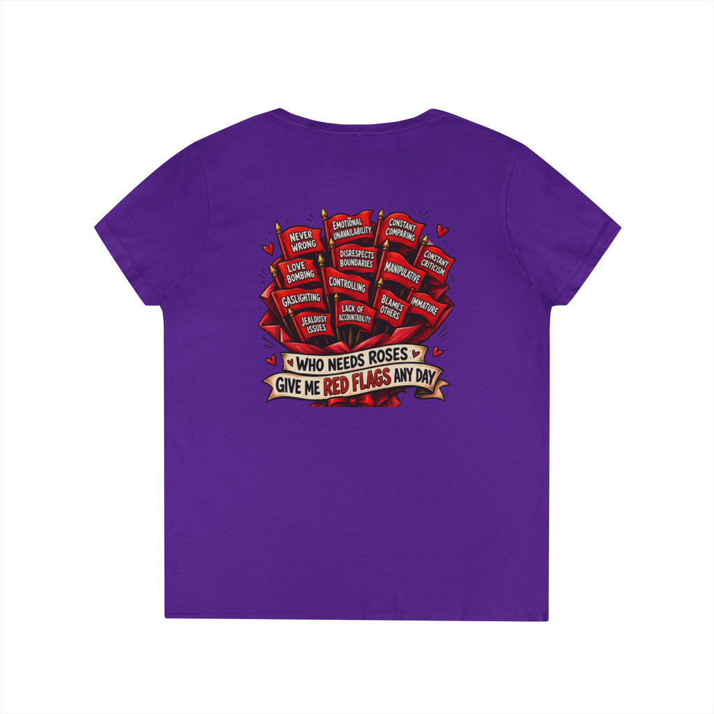 "Who Needs Roses? Give Me Red Flags" Graphic Tee — V-Neck T-Shirt