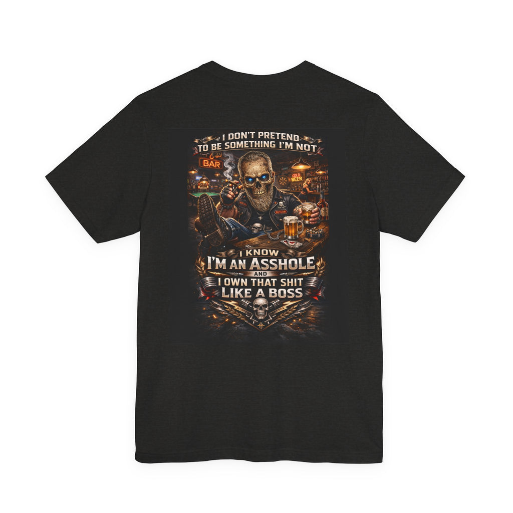 I Don’t Pretend to Be Something I’m Not – Outlaw Tee