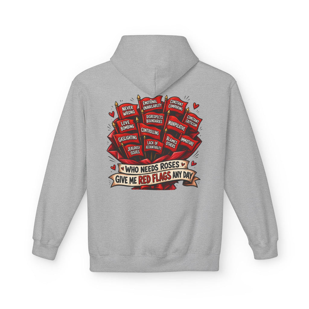 "Who Needs Roses? Give Me Red Flags Any Day" Graphic Pullover — Hoodie