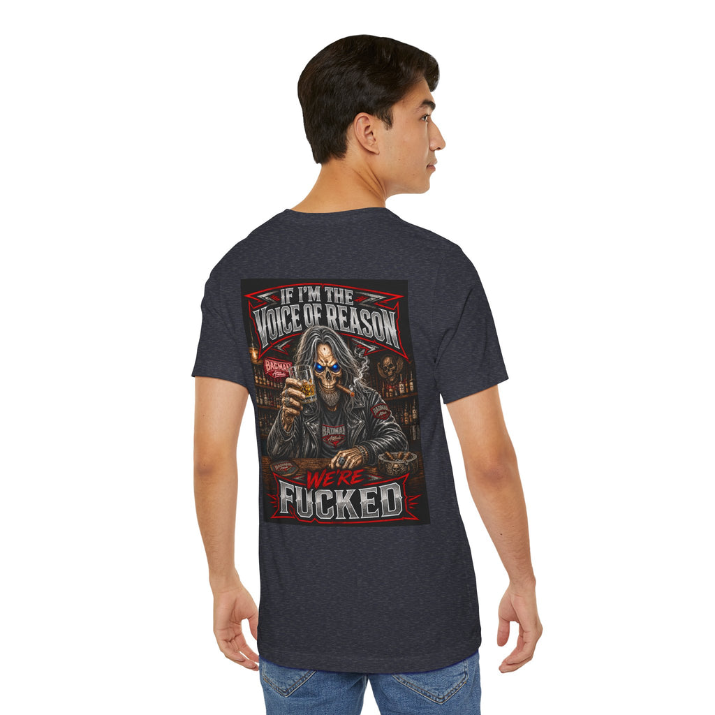 If I’m the Voice of Reason… We’re F*cked Skull Biker Shirt