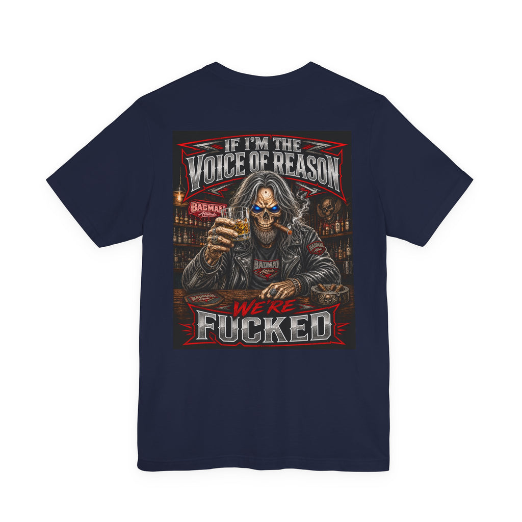 If I’m the Voice of Reason… We’re F*cked Skull Biker Shirt