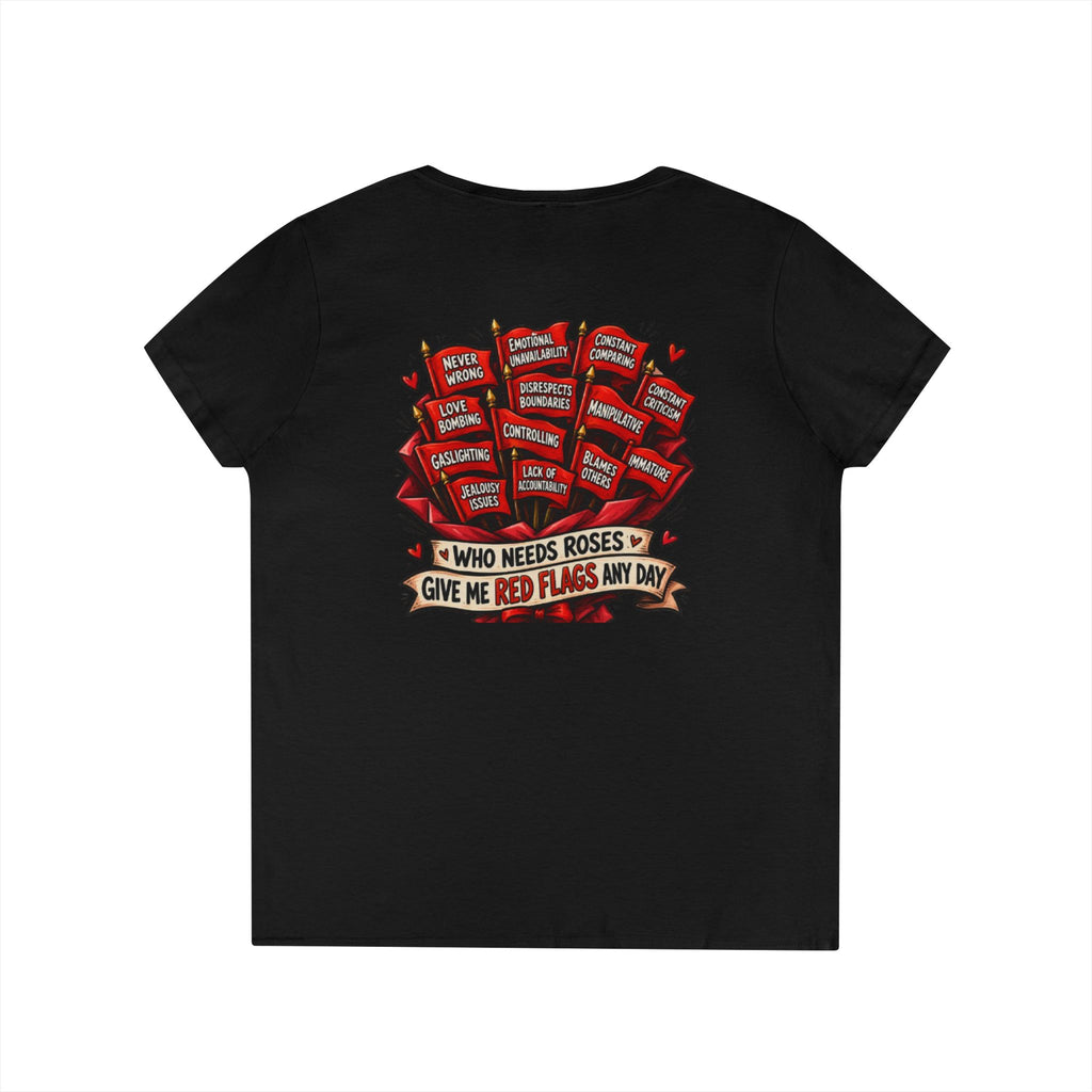 "Who Needs Roses? Give Me Red Flags" Graphic Tee — V-Neck T-Shirt
