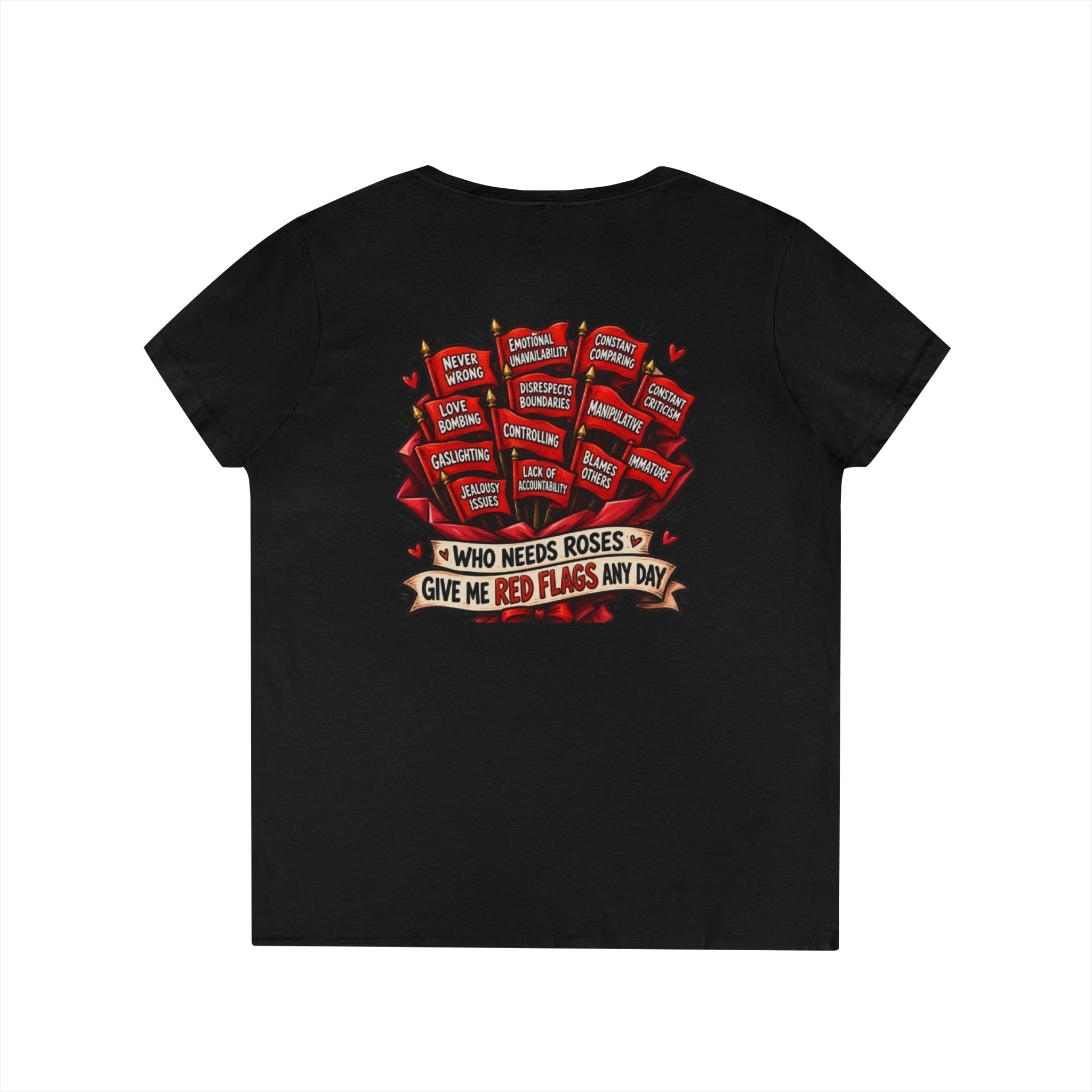 "Who Needs Roses? Give Me Red Flags" Graphic Tee — V-Neck T-Shirt