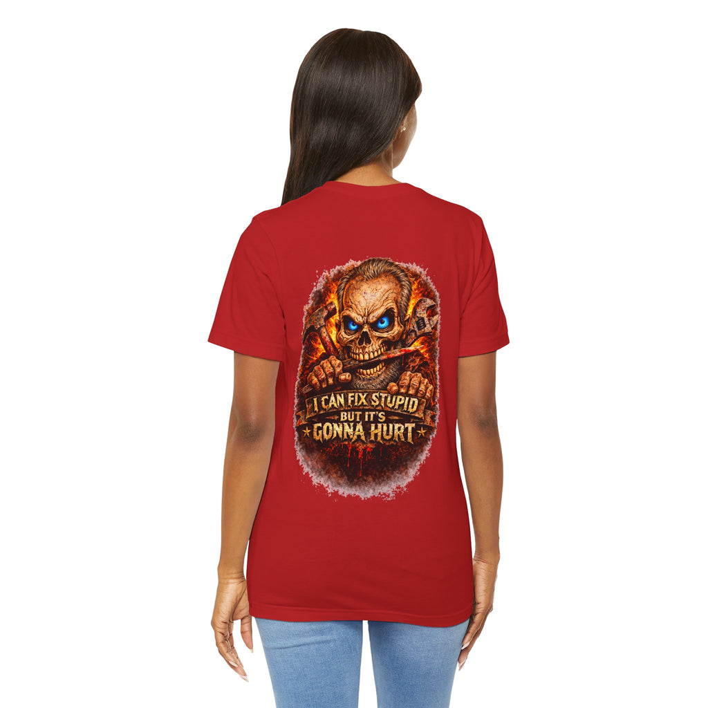 "I Can Fix Stupid But It's Gonna Hurt" Graphic T-Shirt