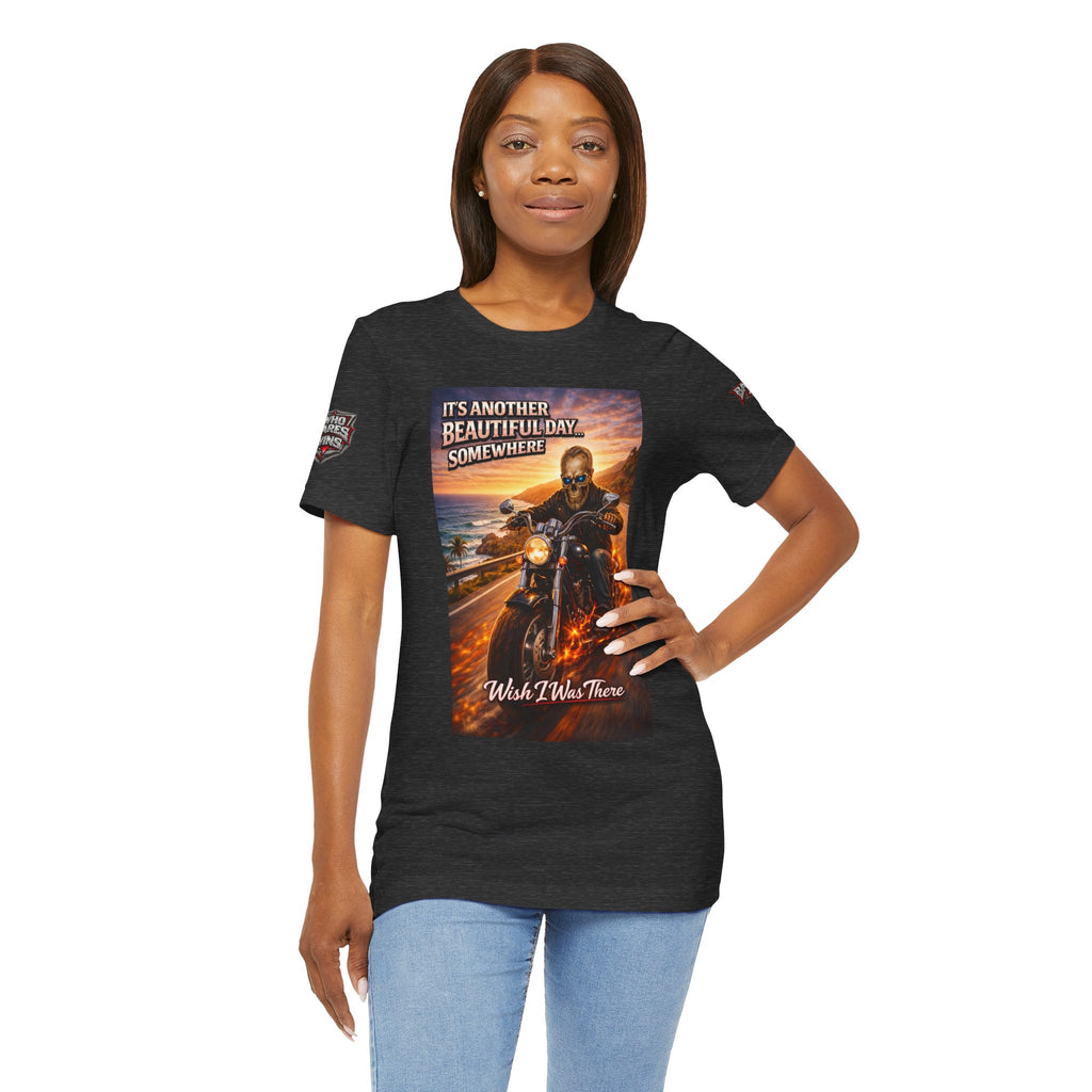 "It's Another Beautiful Day Somewhere / Wish I Was There" Biker Shirt