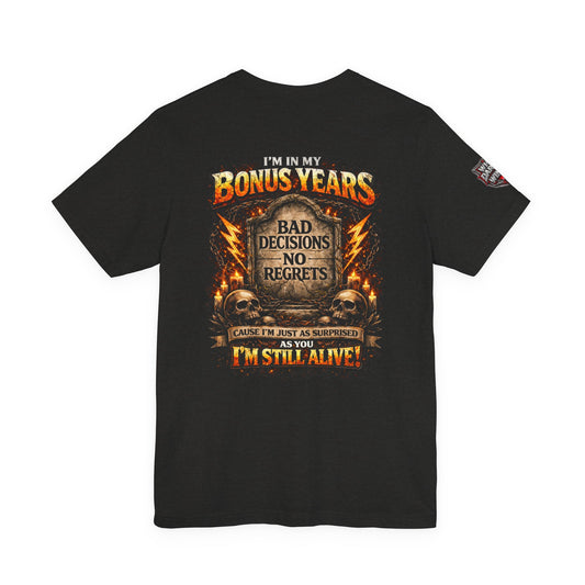 "I'm in My Bonus Years" Graveyard Graphic Tee (Bad Decisions, No Regrets)