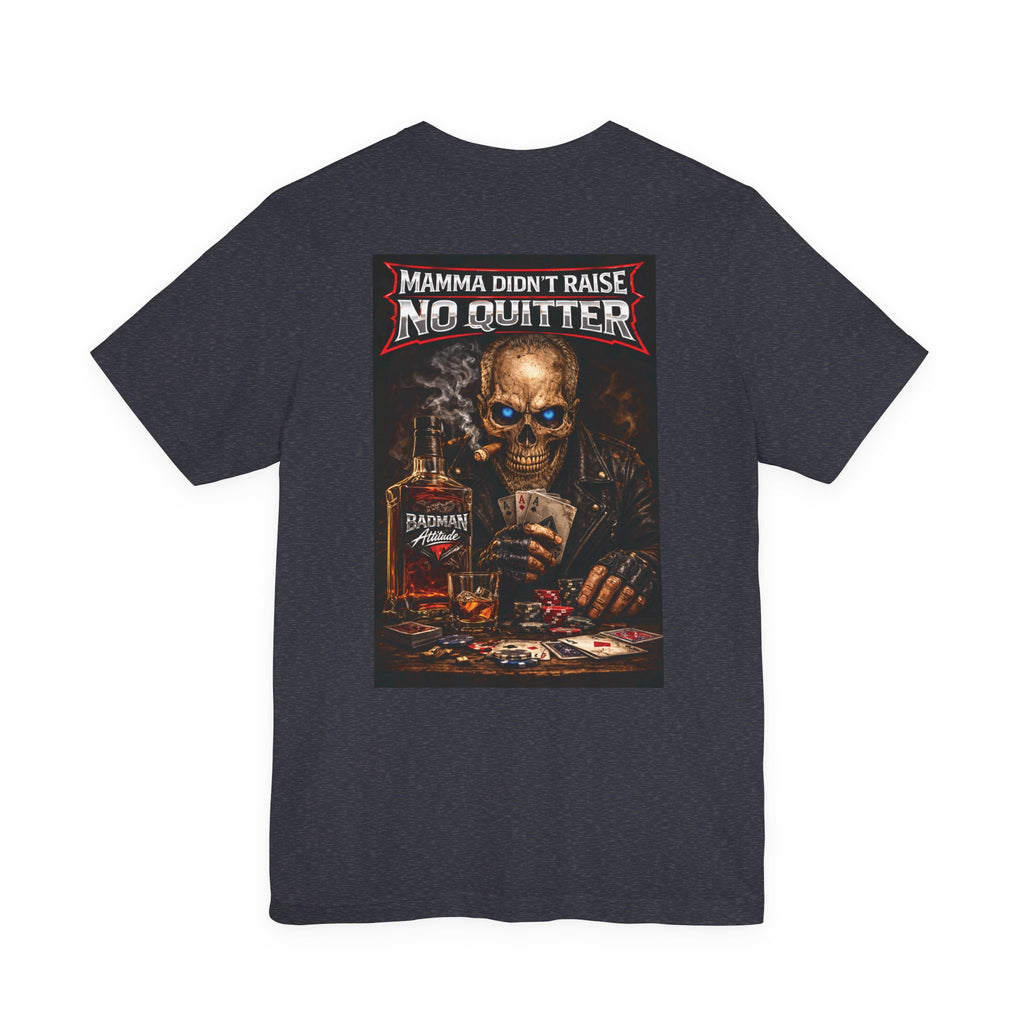 No Quitter Skull Poker T‑Shirt