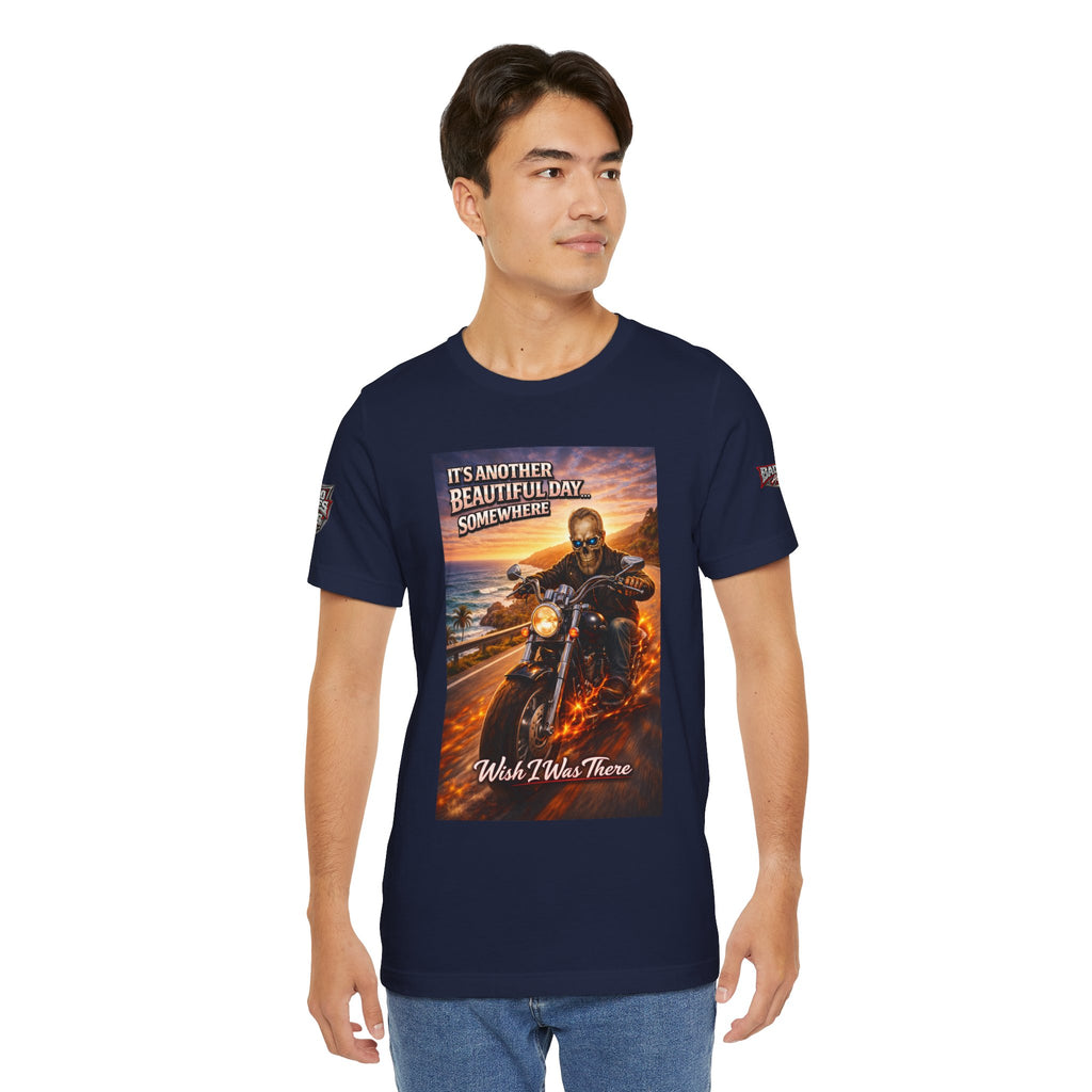 "It's Another Beautiful Day Somewhere / Wish I Was There" Biker Shirt