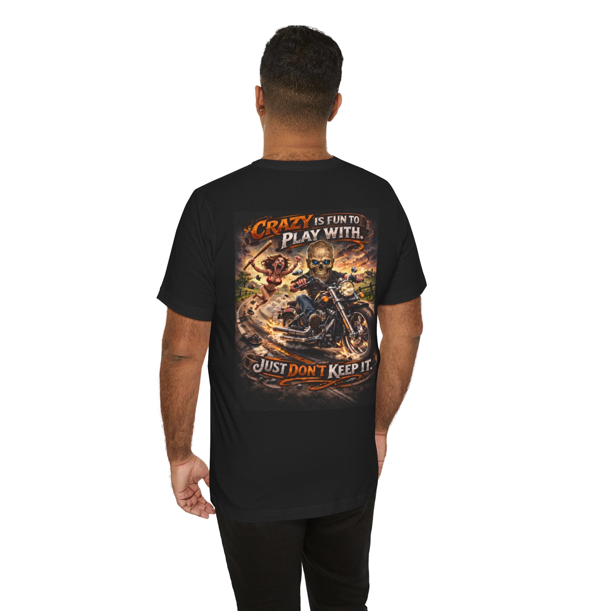 Crazy Is Fun to Play With – Funny Biker Humor Graphic Tee