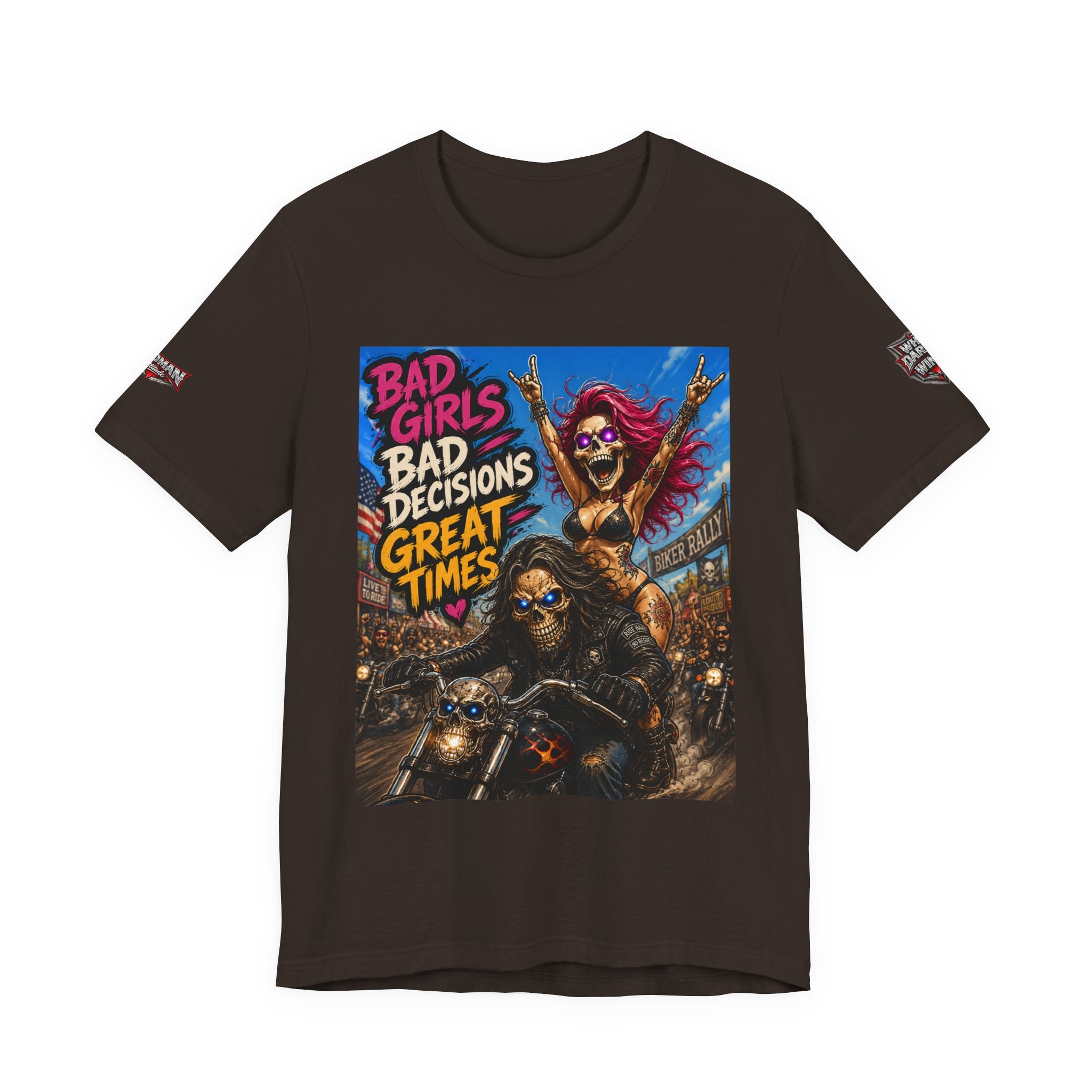 Bad Girls Bad Decisions Great Times Tee - Biker Rock Graphic T-Shirt