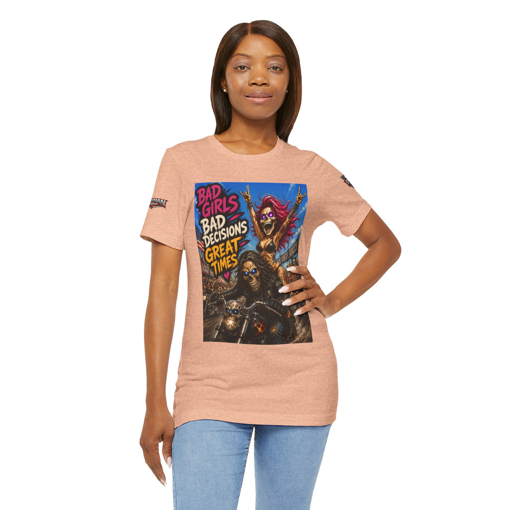 Bad Girls Bad Decisions Great Times Tee - Biker Rock Graphic T-Shirt
