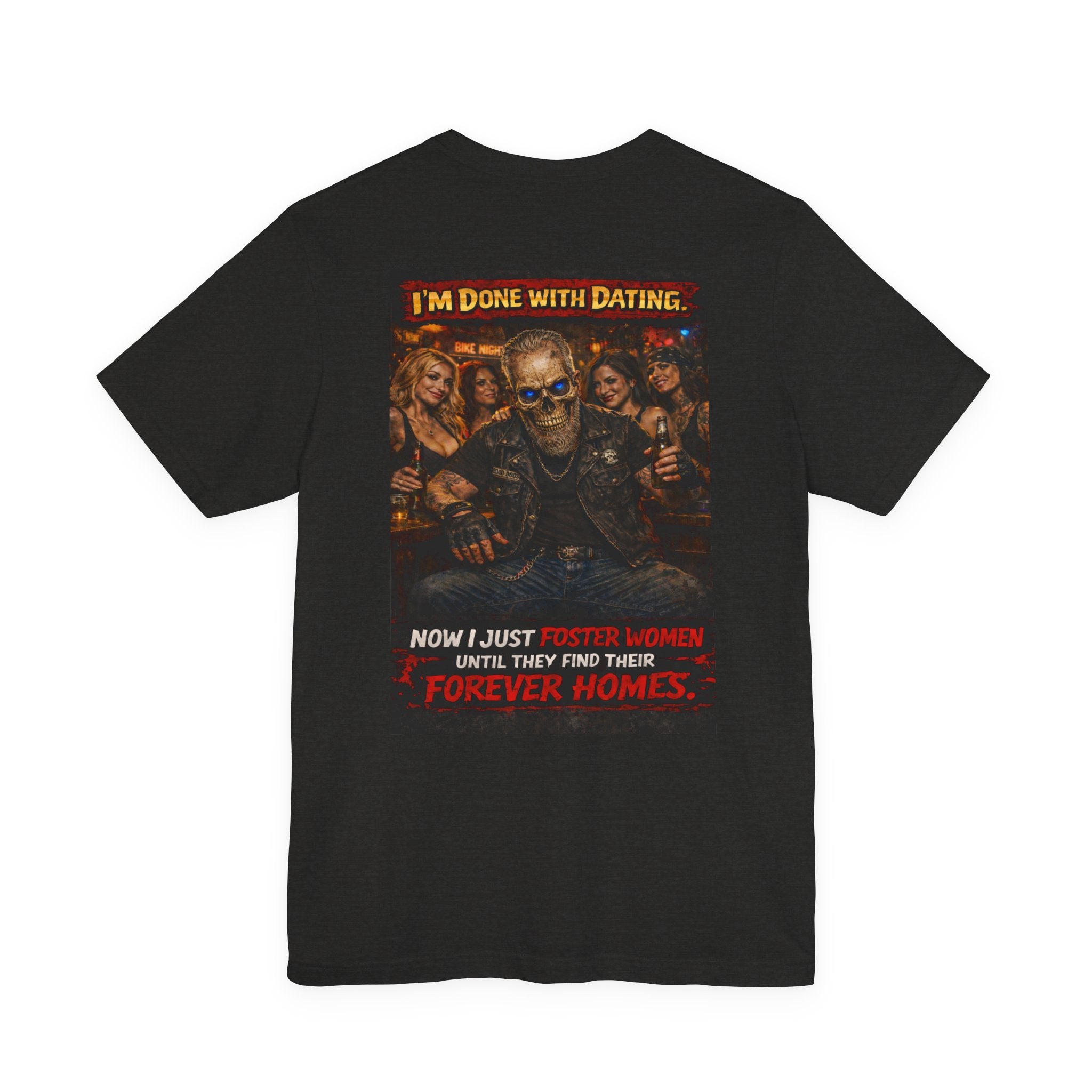 I’m Done With Dating – Biker Humor Graphic Tee | Badman Attitude