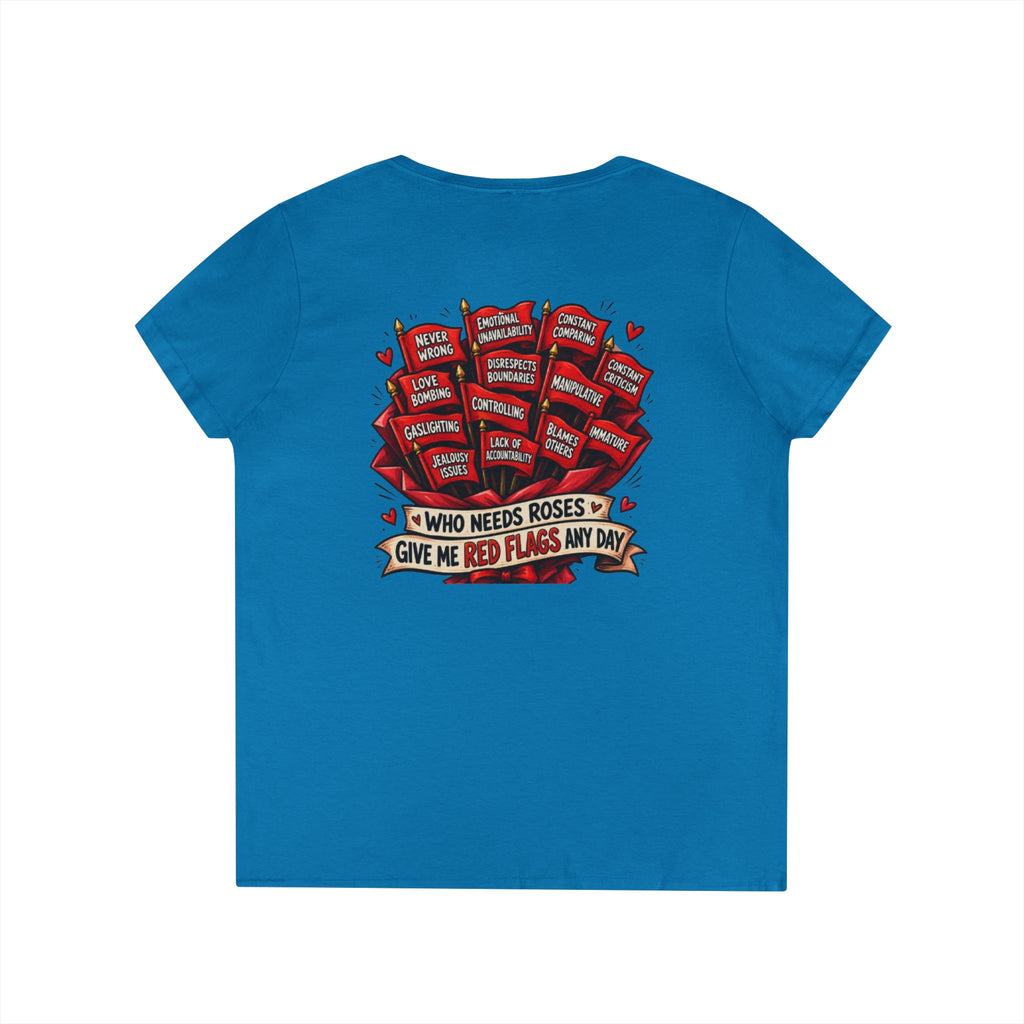 "Who Needs Roses? Give Me Red Flags" Graphic Tee — V-Neck T-Shirt