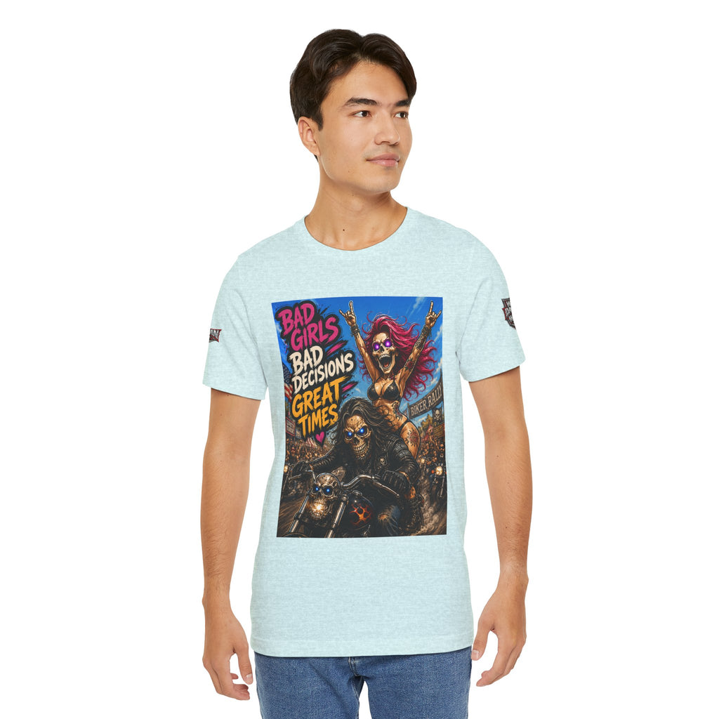 Bad Girls Bad Decisions Great Times Tee - Biker Rock Graphic T-Shirt