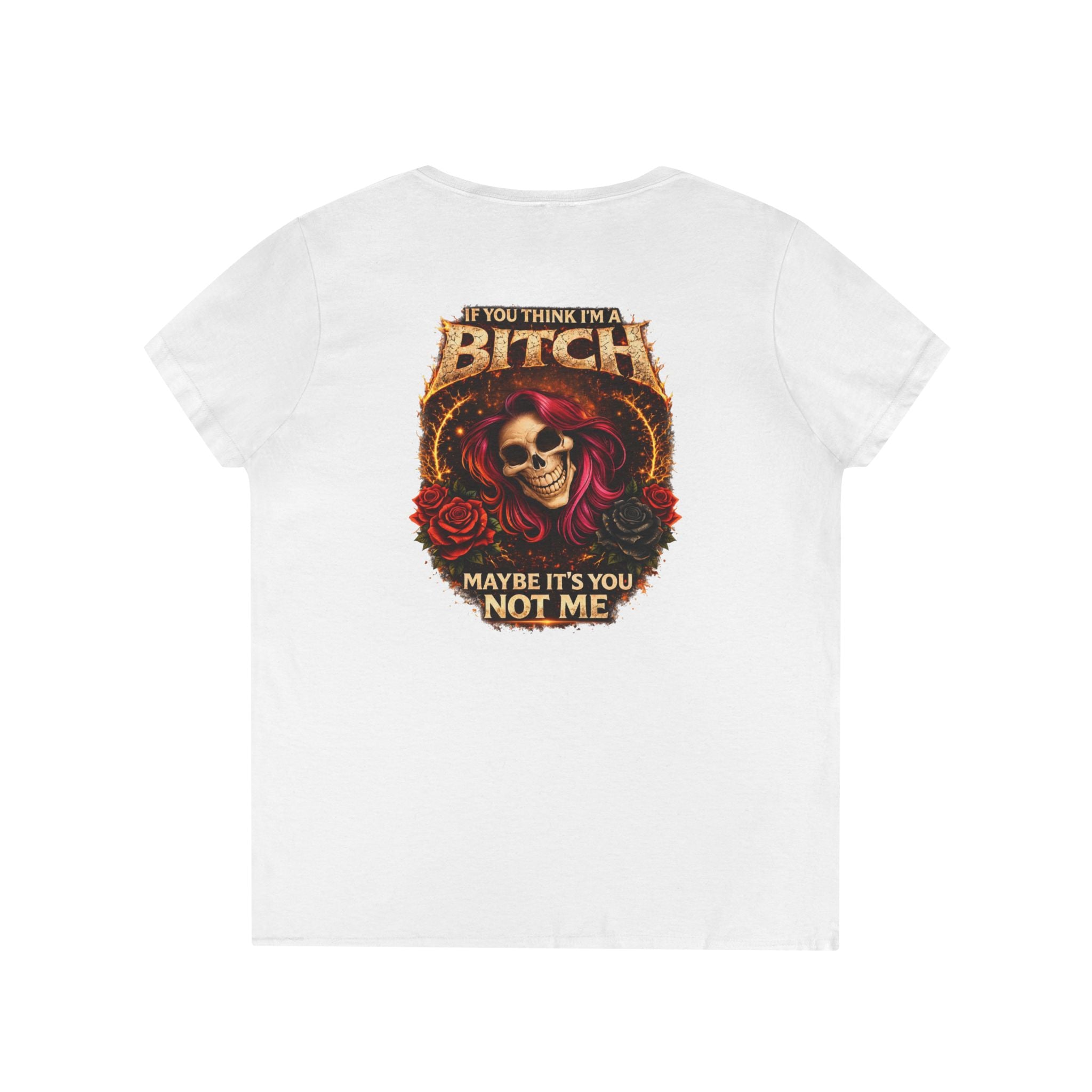 Ladies' V-Neck T-Shirt — "If You Think I'm a Bitch" Gothic Skull Graphic Tee