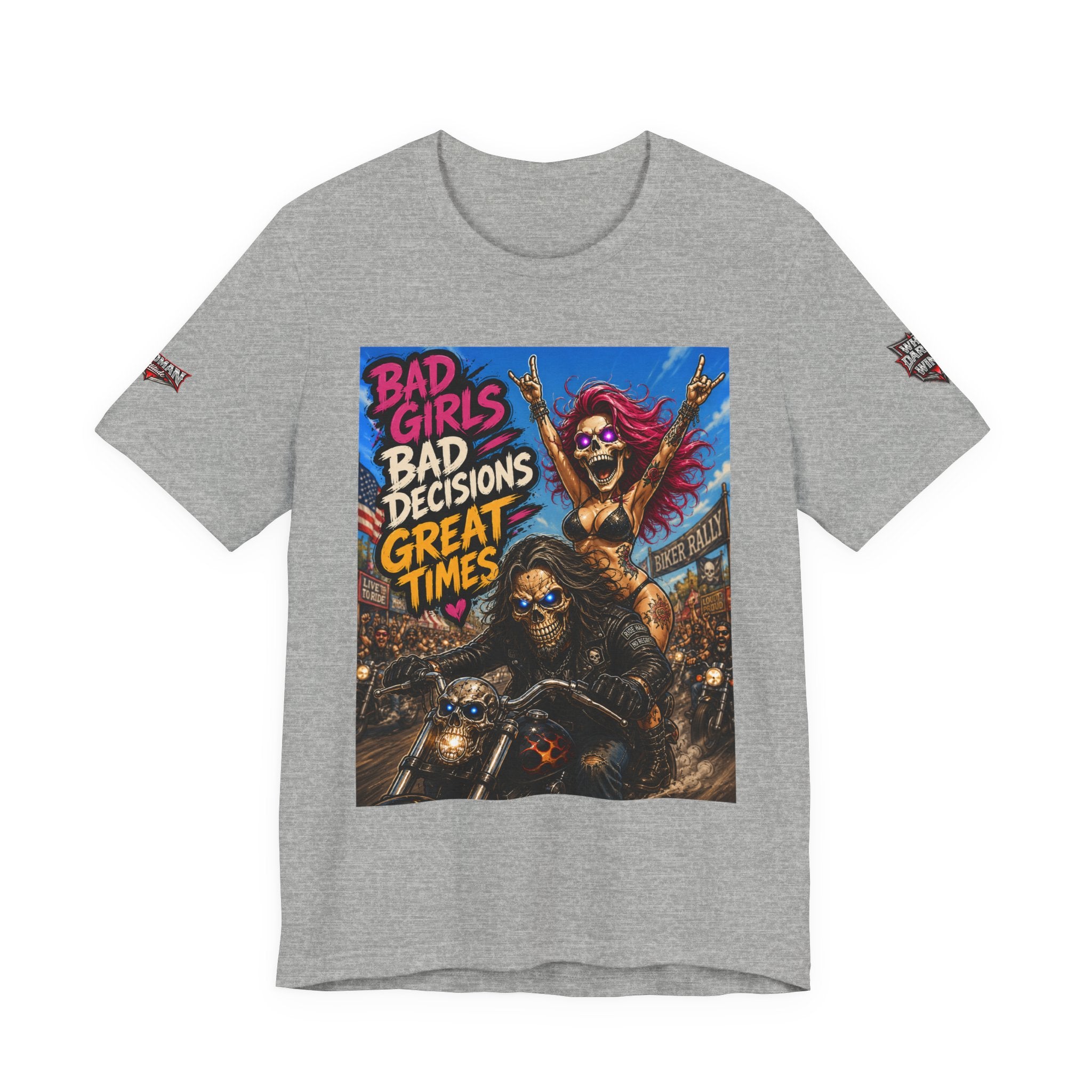 Bad Girls Bad Decisions Great Times Tee - Biker Rock Graphic T-Shirt