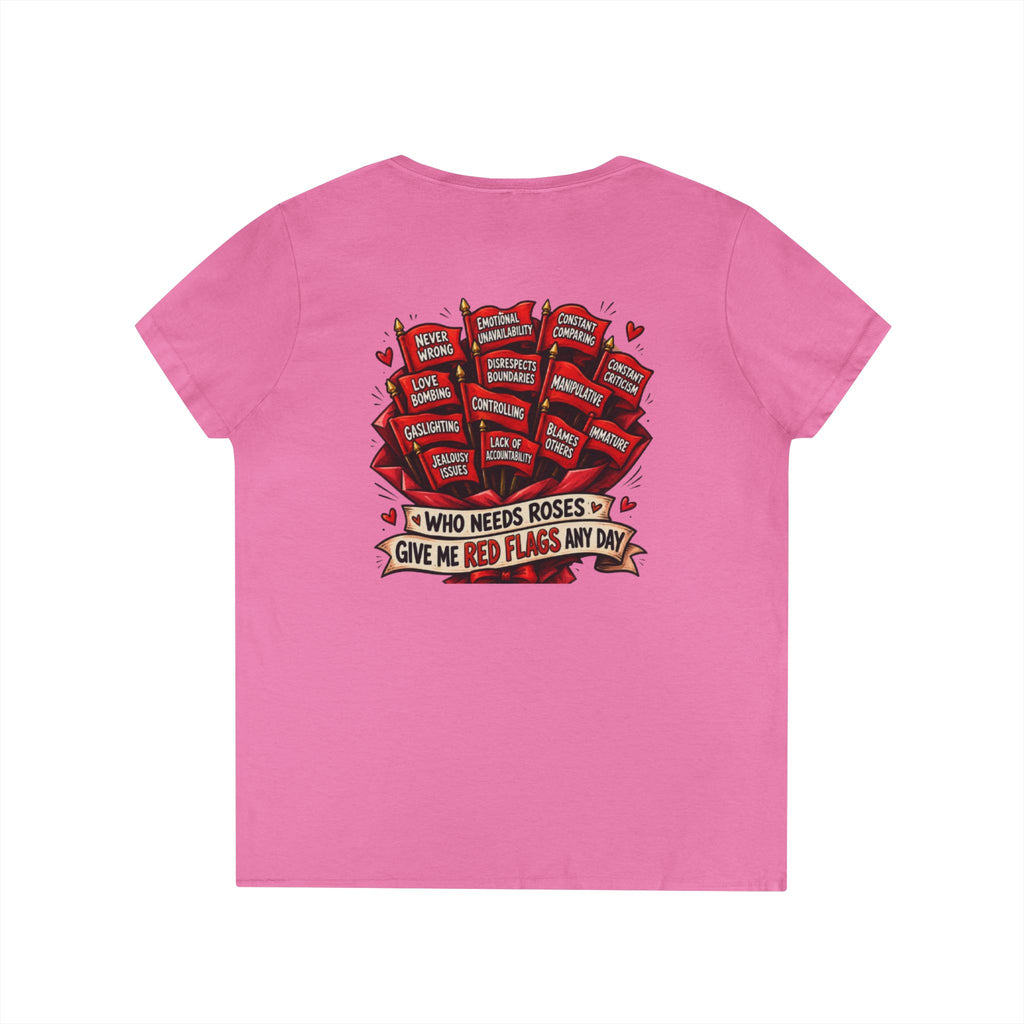 "Who Needs Roses? Give Me Red Flags" Graphic Tee — V-Neck T-Shirt
