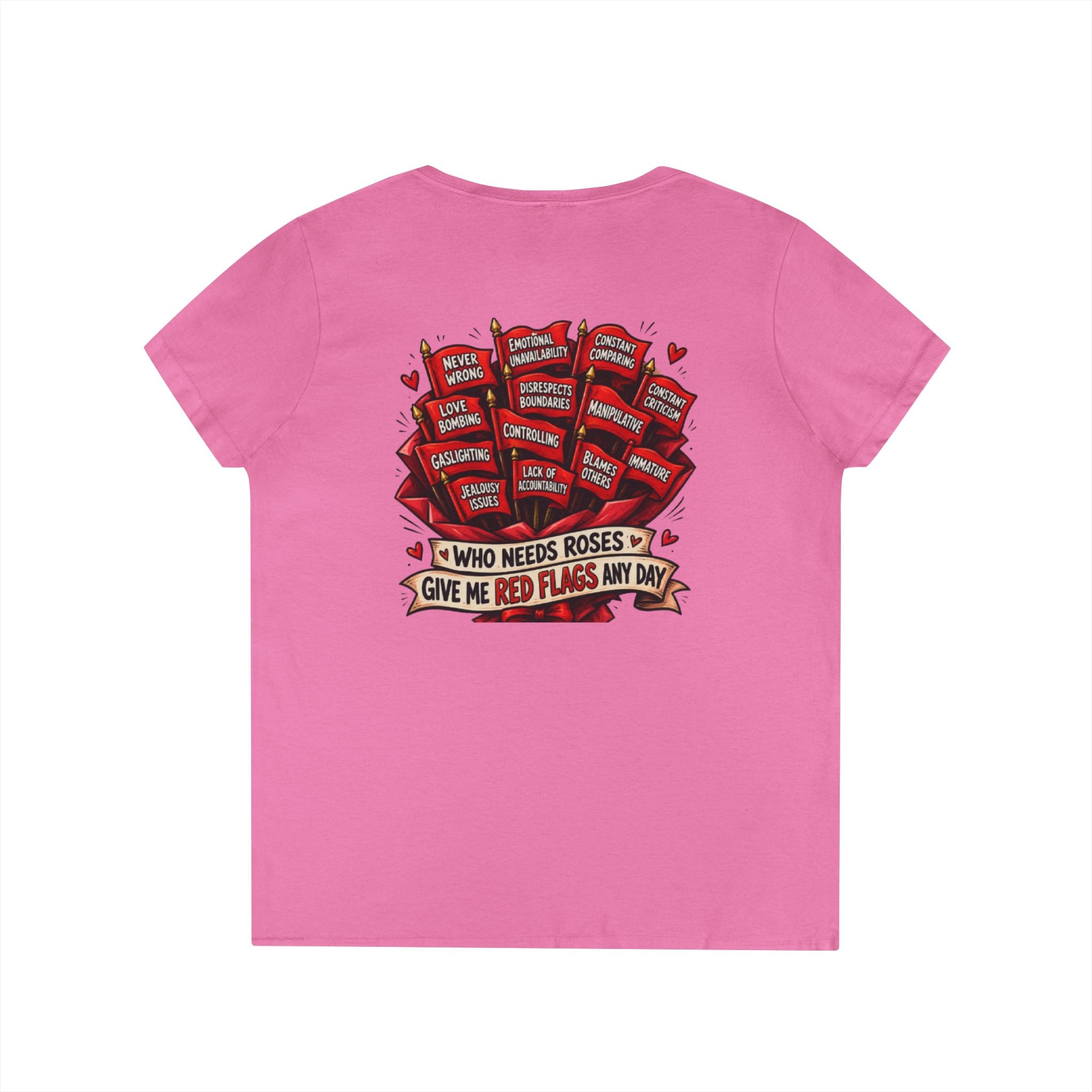 "Who Needs Roses? Give Me Red Flags" Graphic Tee — V-Neck T-Shirt