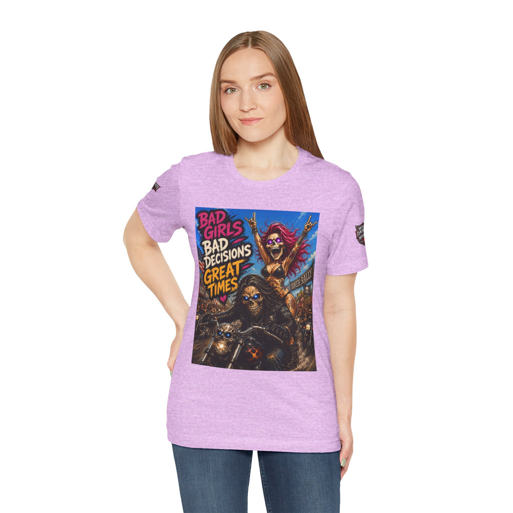 Bad Girls Bad Decisions Great Times Tee - Biker Rock Graphic T-Shirt