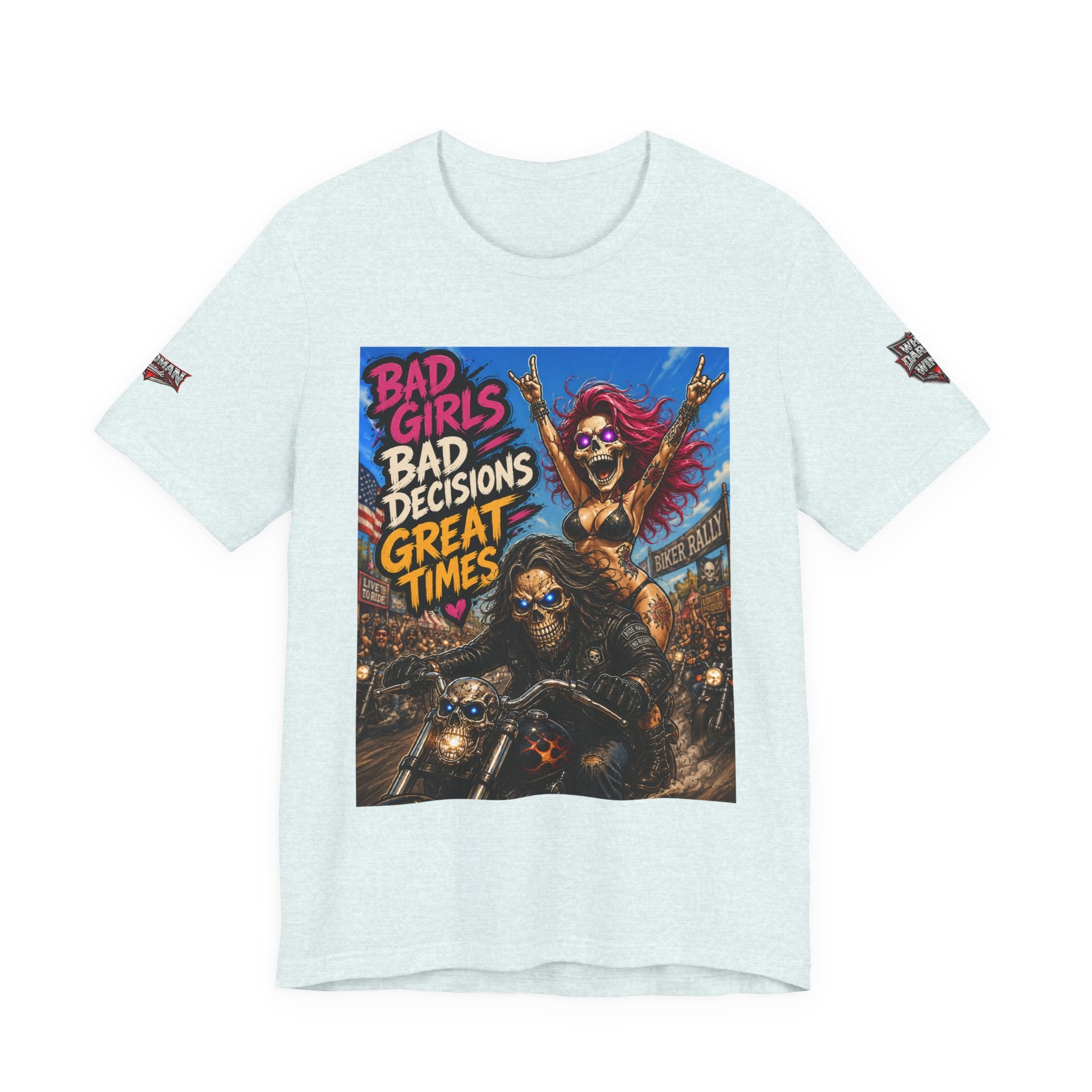 Bad Girls Bad Decisions Great Times Tee - Biker Rock Graphic T-Shirt