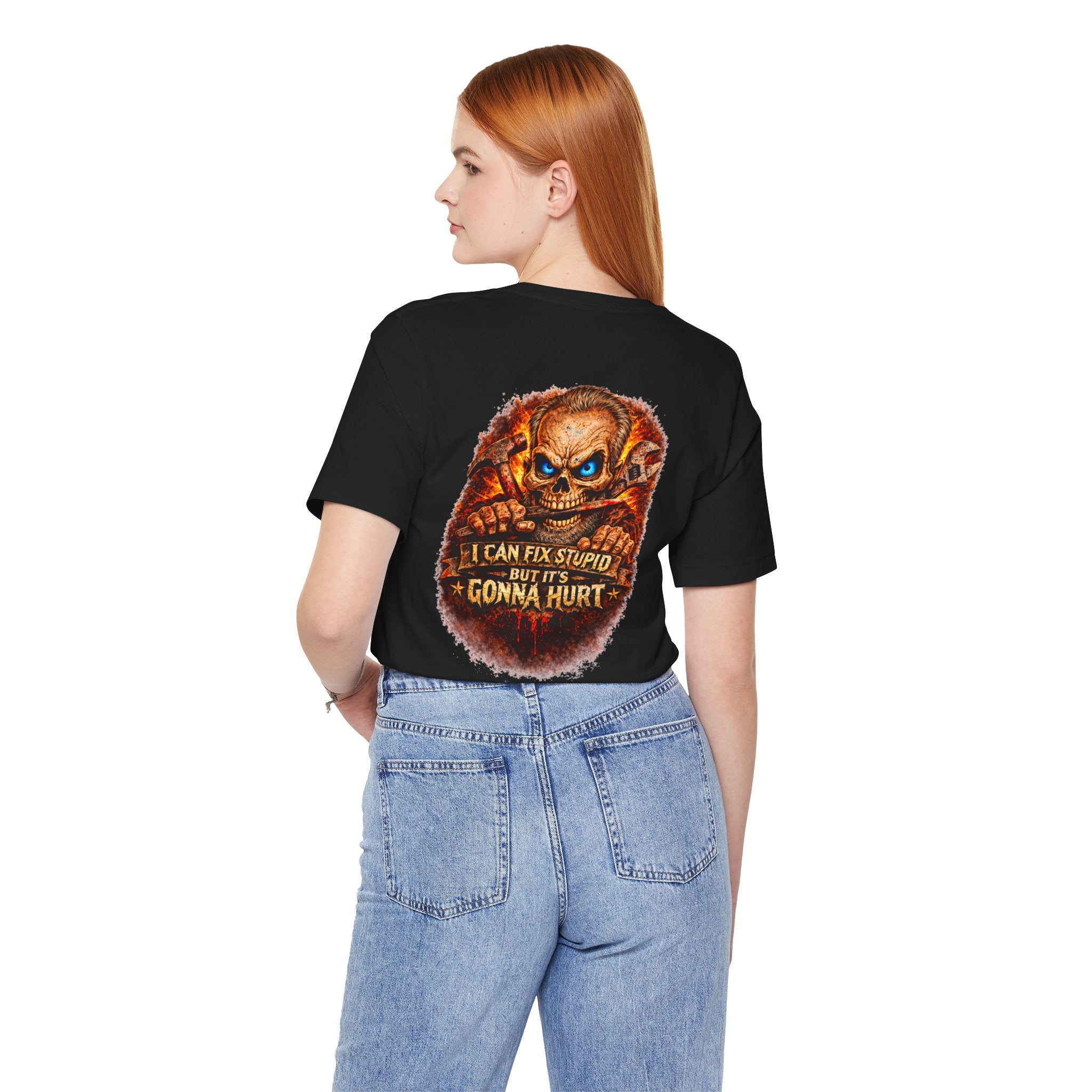 "I Can Fix Stupid But It's Gonna Hurt" Graphic T-Shirt