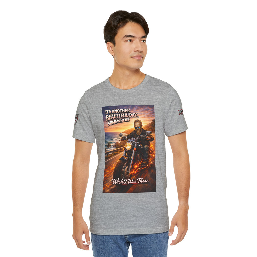 "It's Another Beautiful Day Somewhere / Wish I Was There" Biker Shirt