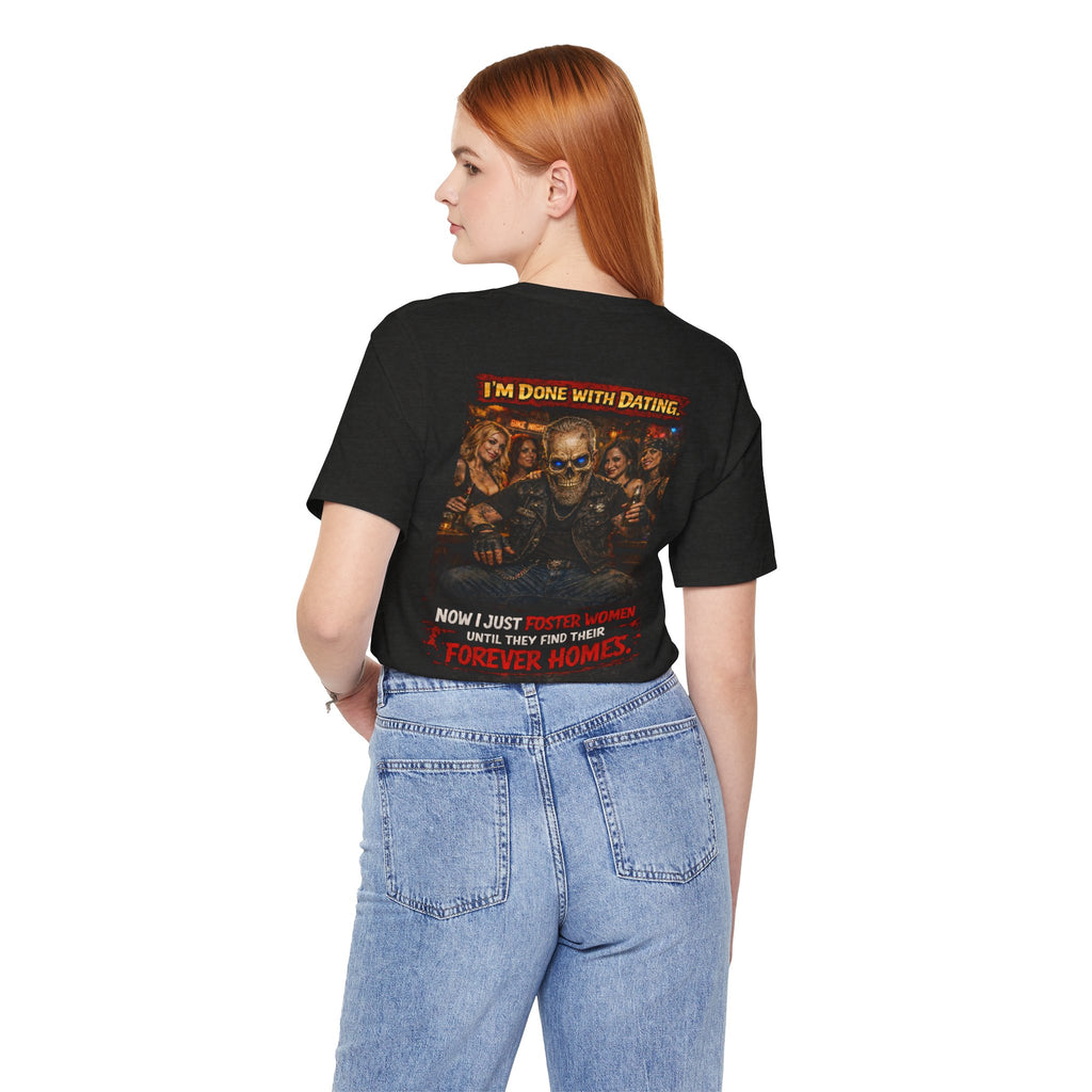 I’m Done With Dating – Biker Humor Graphic Tee | Badman Attitude