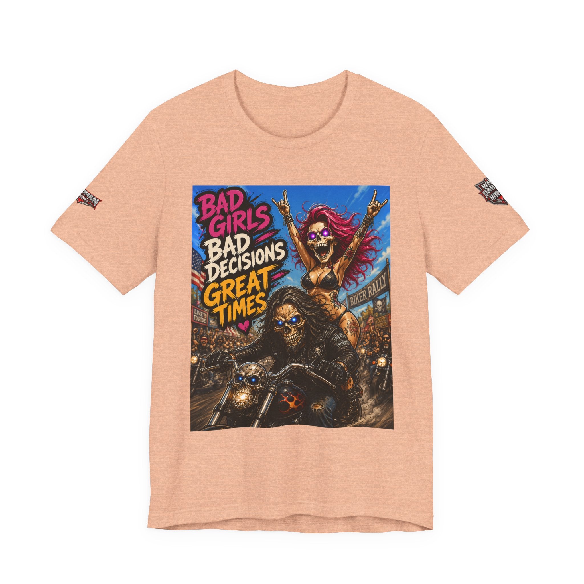 Bad Girls Bad Decisions Great Times Tee - Biker Rock Graphic T-Shirt