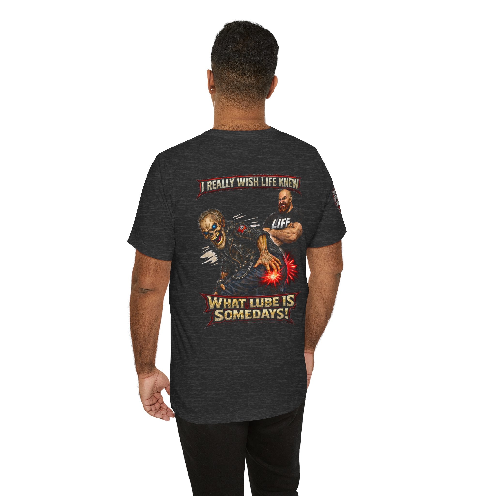 "I Really Wish Life Knew What Lube Is Somedays" Motorcycle Humor T‑Shirt