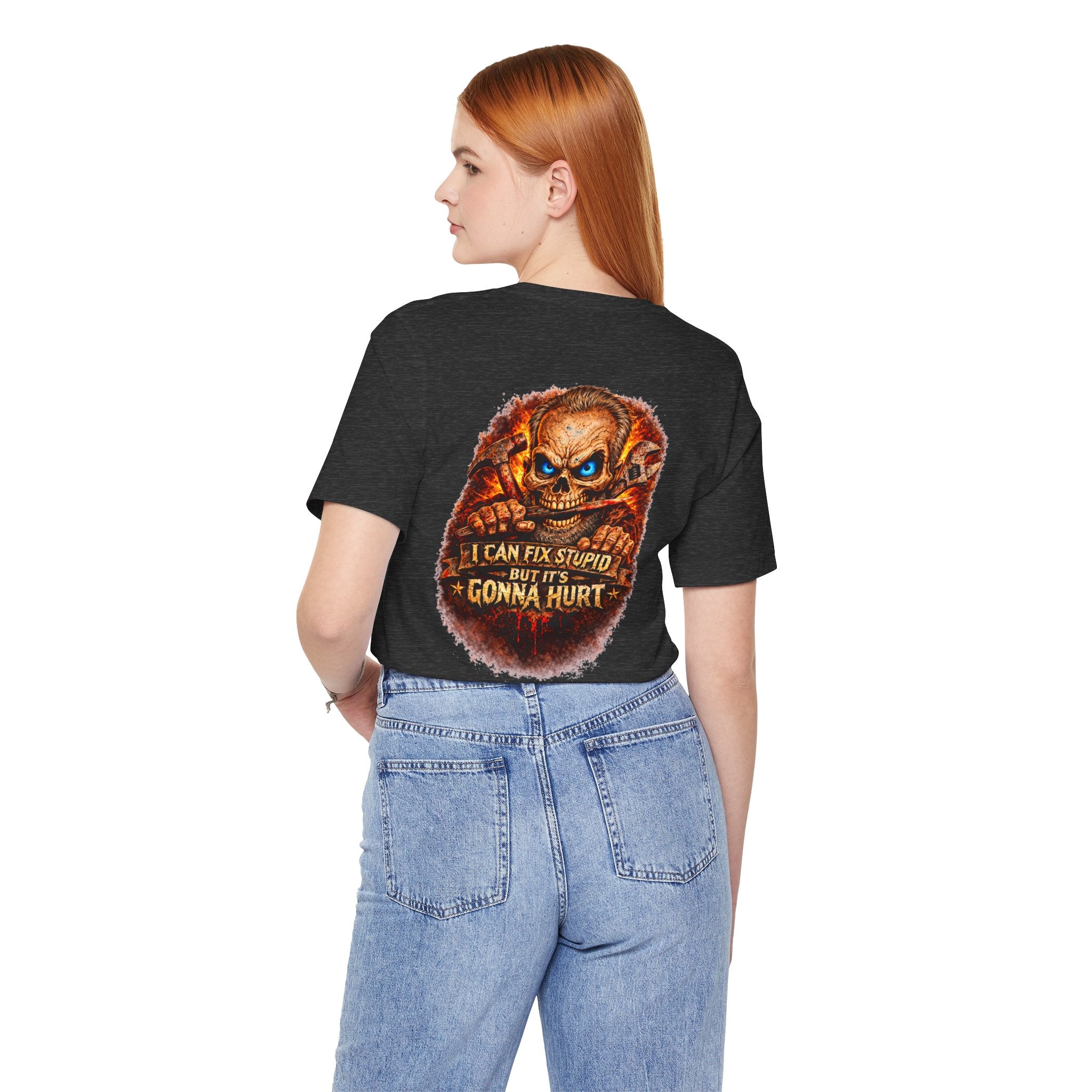 "I Can Fix Stupid But It's Gonna Hurt" Graphic T-Shirt