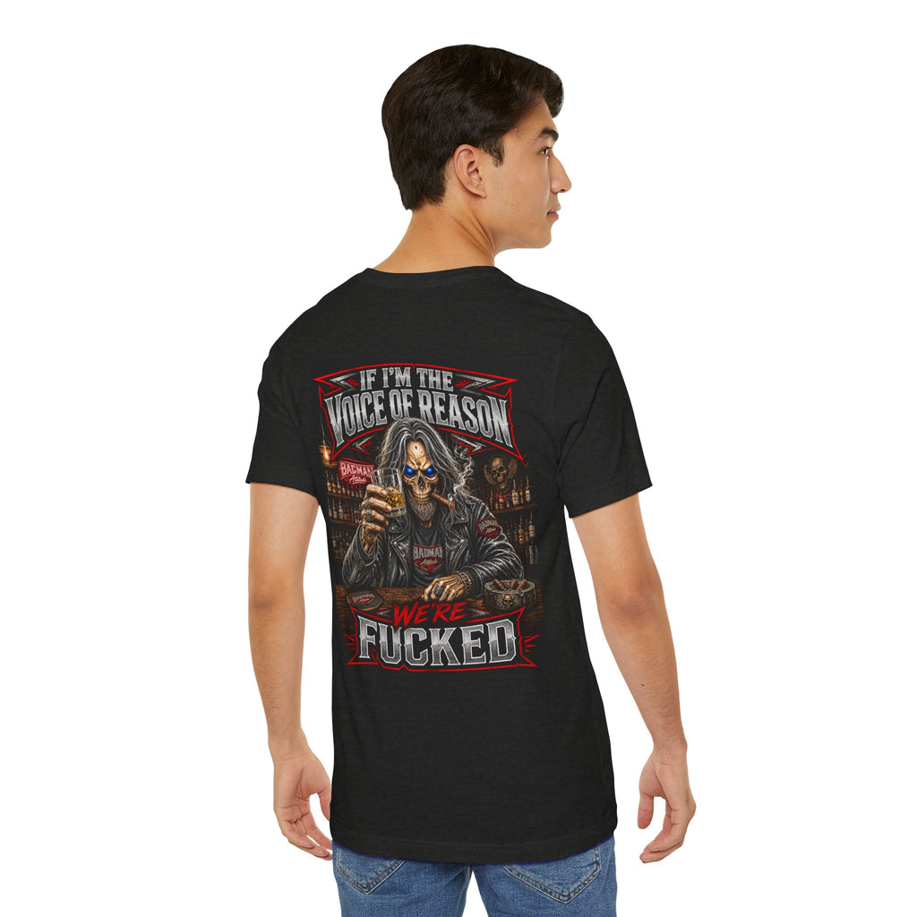 If I’m the Voice of Reason… We’re F*cked Skull Biker Shirt