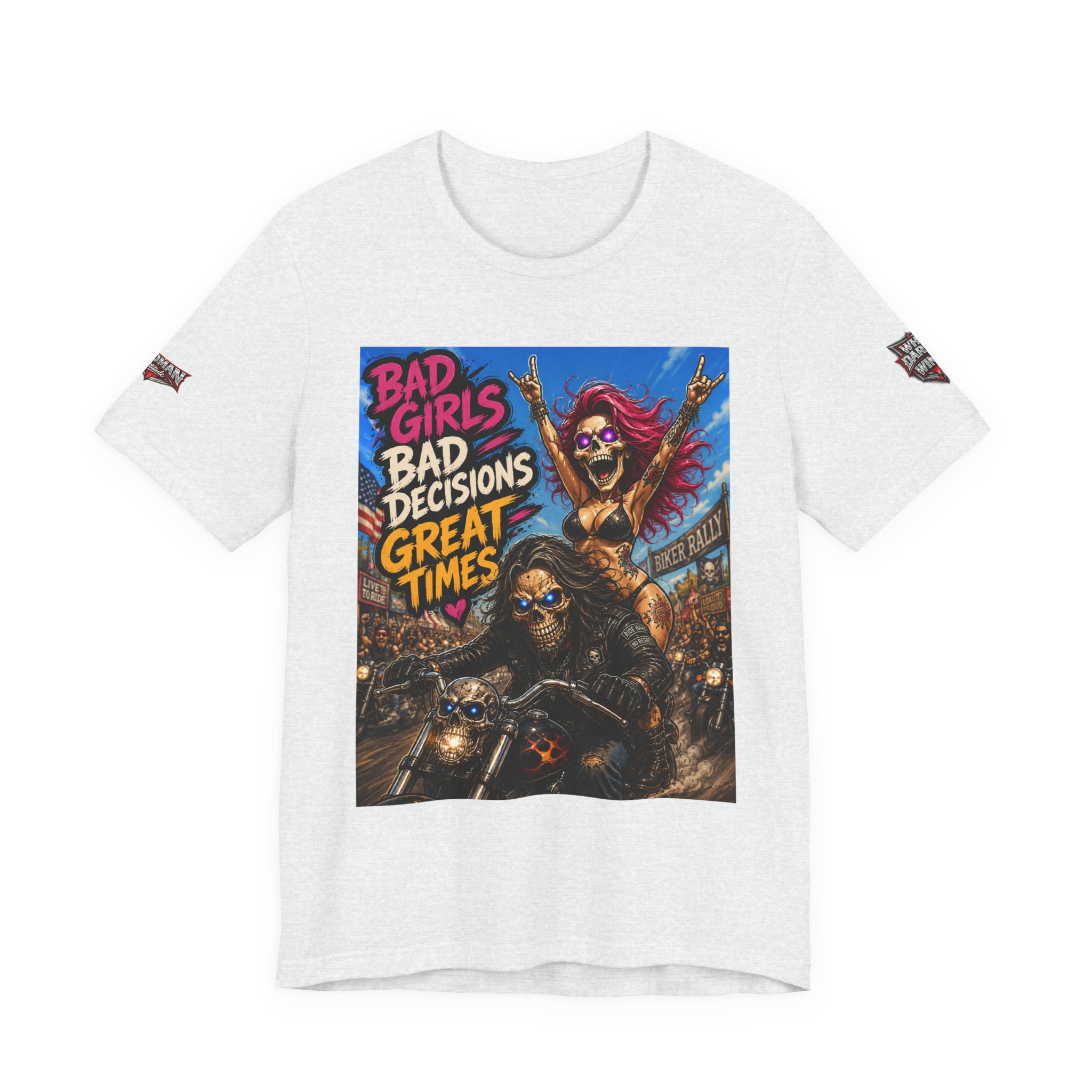 Bad Girls Bad Decisions Great Times Tee - Biker Rock Graphic T-Shirt
