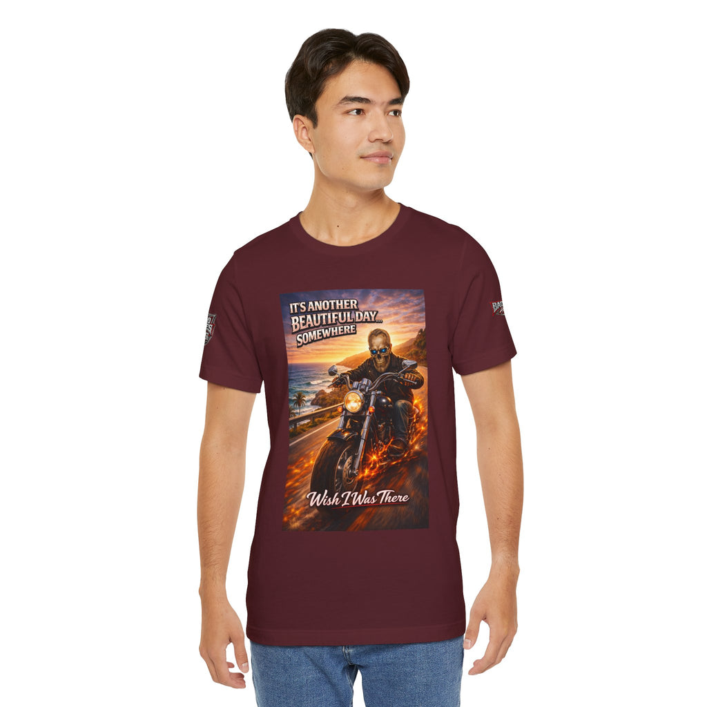 "It's Another Beautiful Day Somewhere / Wish I Was There" Biker Shirt