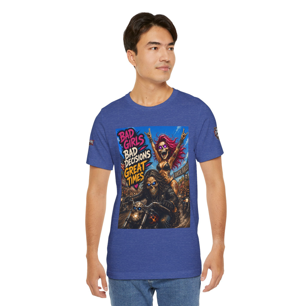 Bad Girls Bad Decisions Great Times Tee - Biker Rock Graphic T-Shirt