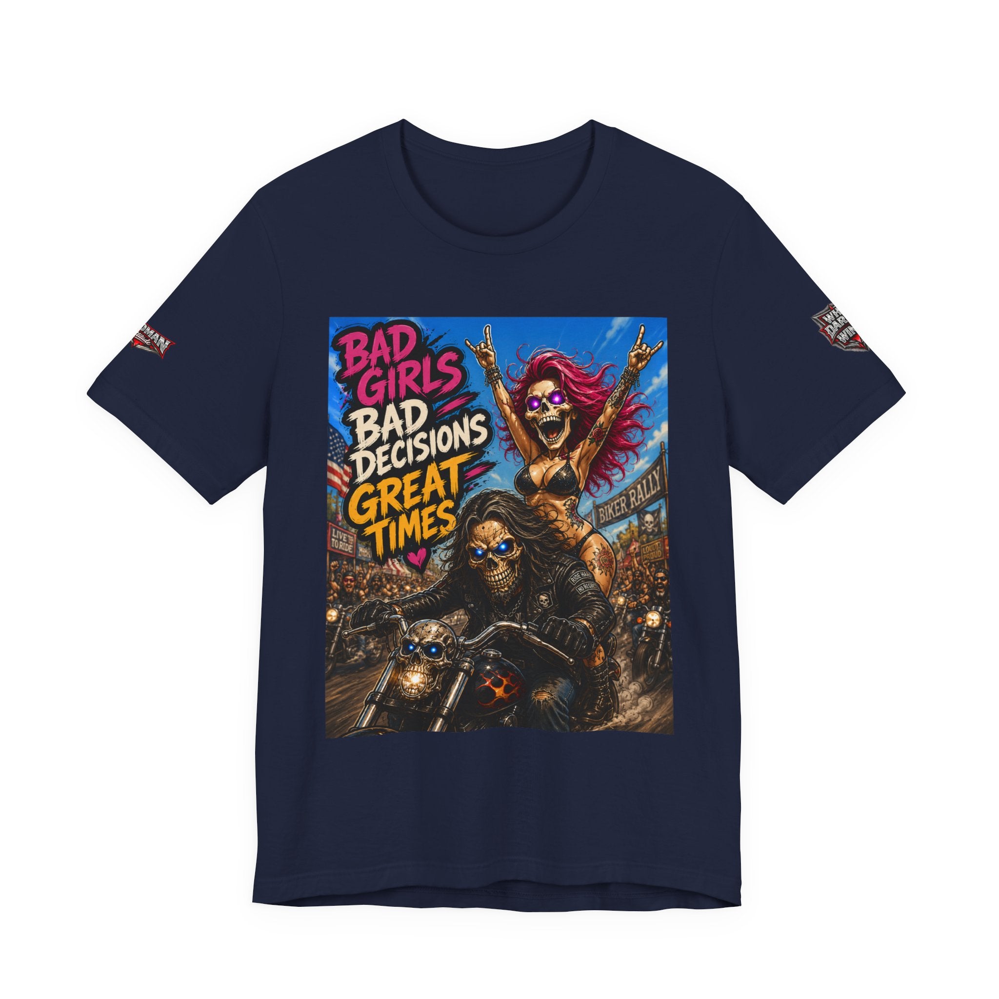 Bad Girls Bad Decisions Great Times Tee - Biker Rock Graphic T-Shirt