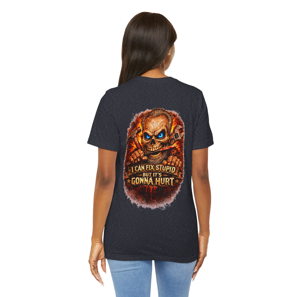 "I Can Fix Stupid But It's Gonna Hurt" Graphic T-Shirt