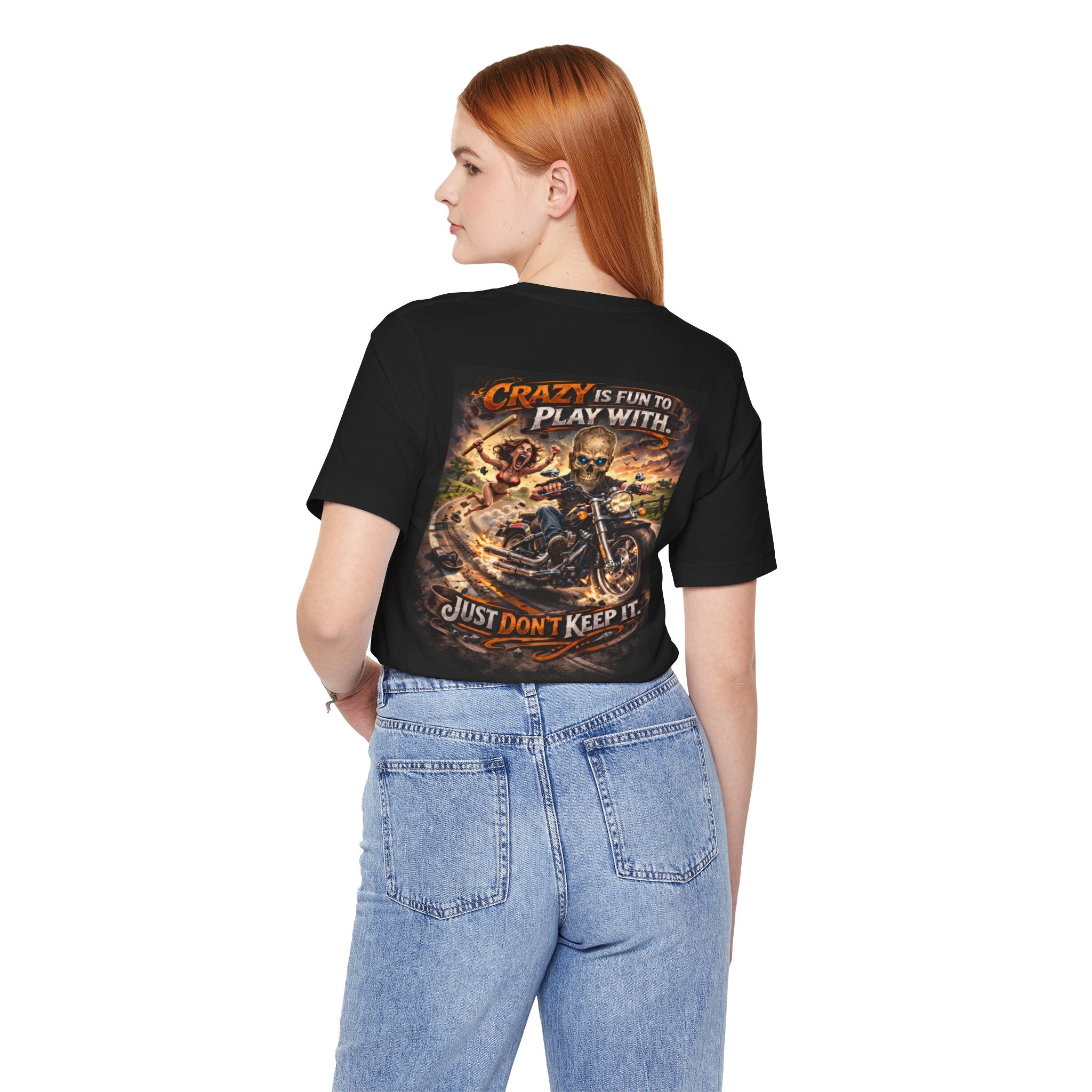 Crazy Is Fun to Play With – Funny Biker Humor Graphic Tee