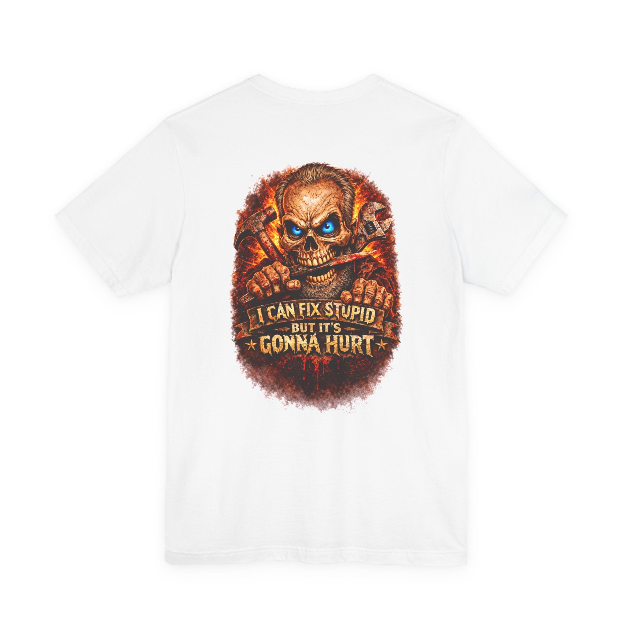 "I Can Fix Stupid But It's Gonna Hurt" Graphic T-Shirt