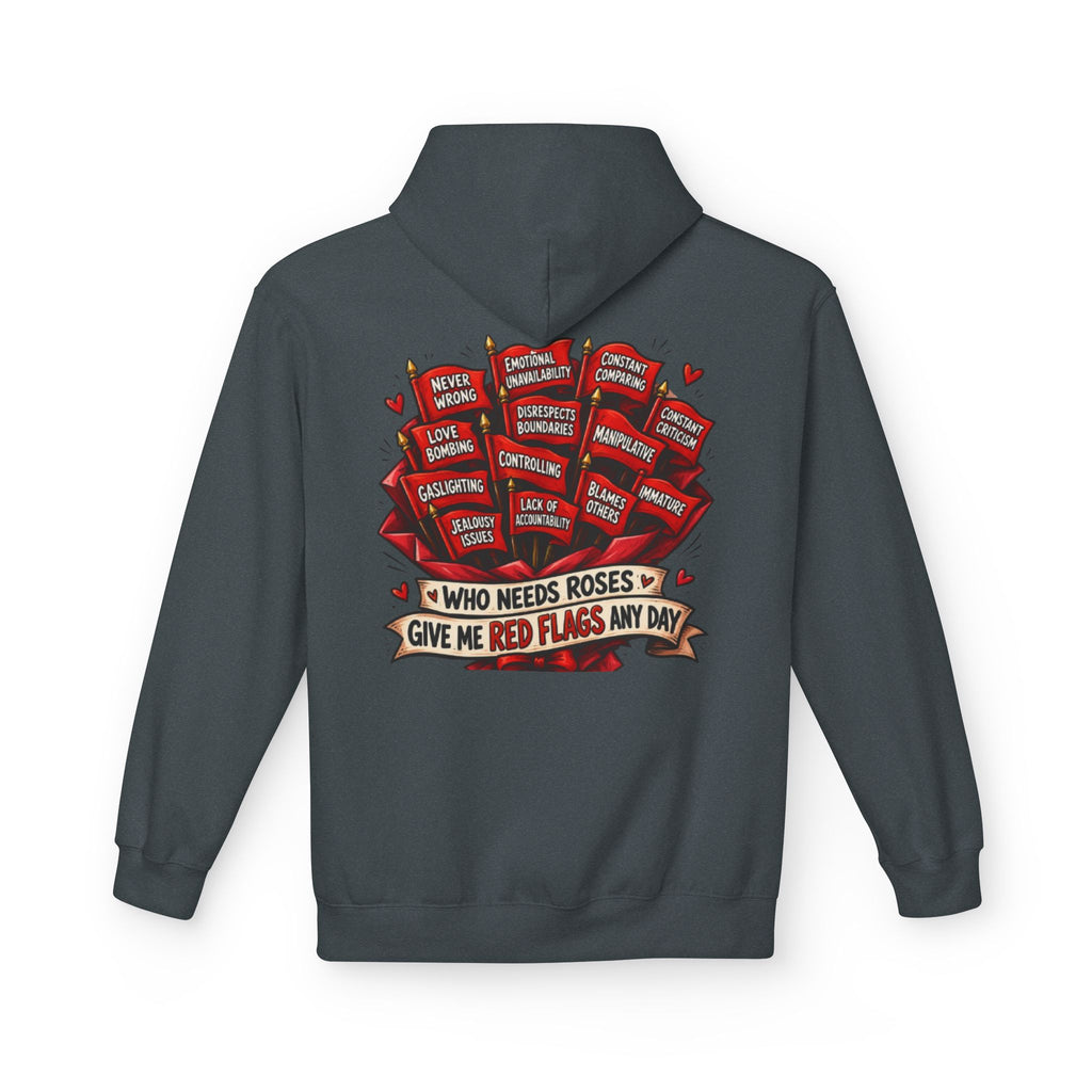 "Who Needs Roses? Give Me Red Flags Any Day" Graphic Pullover — Hoodie